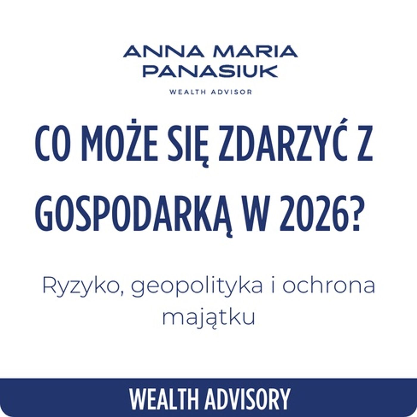 NO 120. Co może się zdarzyć z GOSPODARKĄ w 2026? Ryzyka, geopolityka i ochrona majątku episode artwork