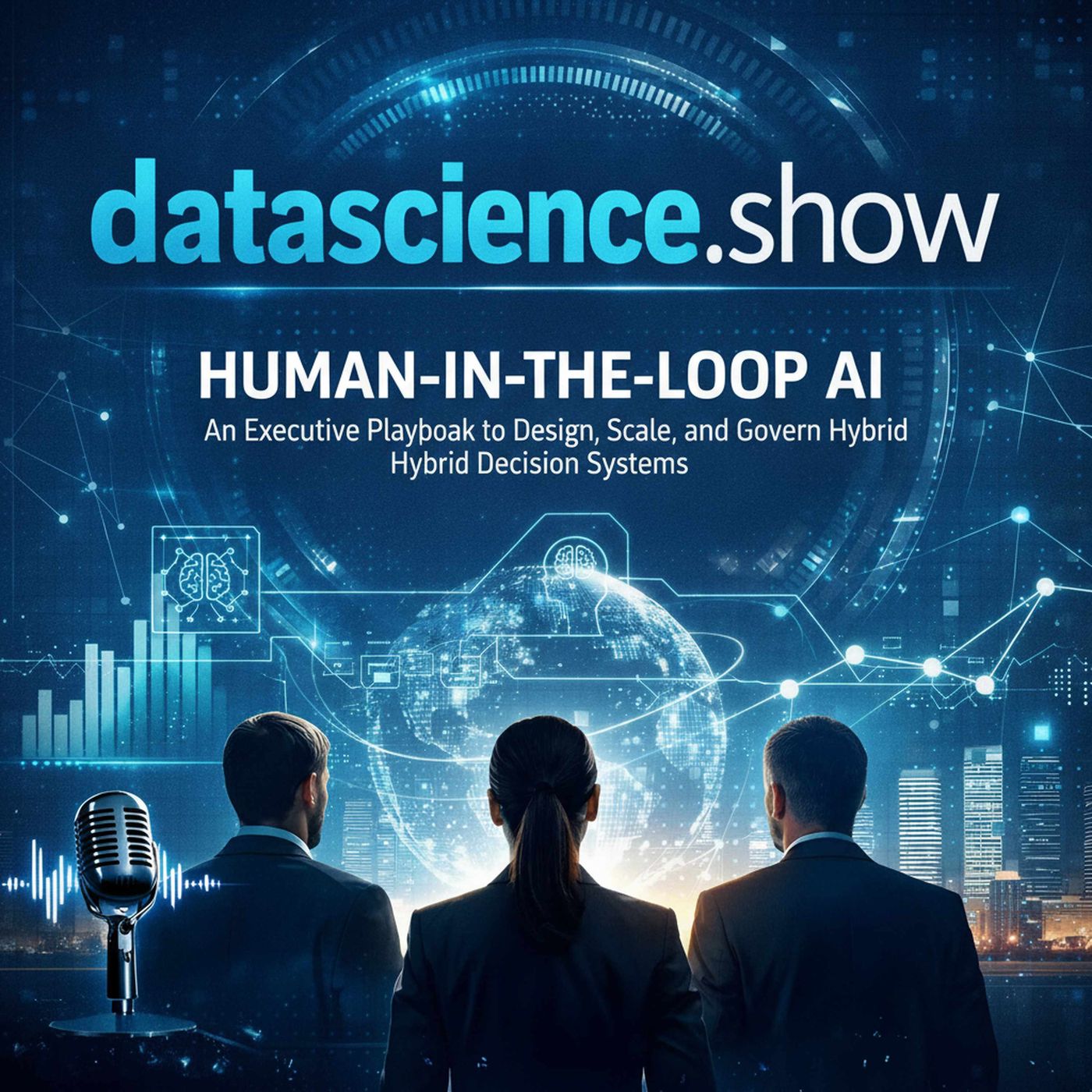 Human-in-the-Loop AI: An Executive Playbook to Design, Scale, and Govern Hybrid Decision Systems episode artwork