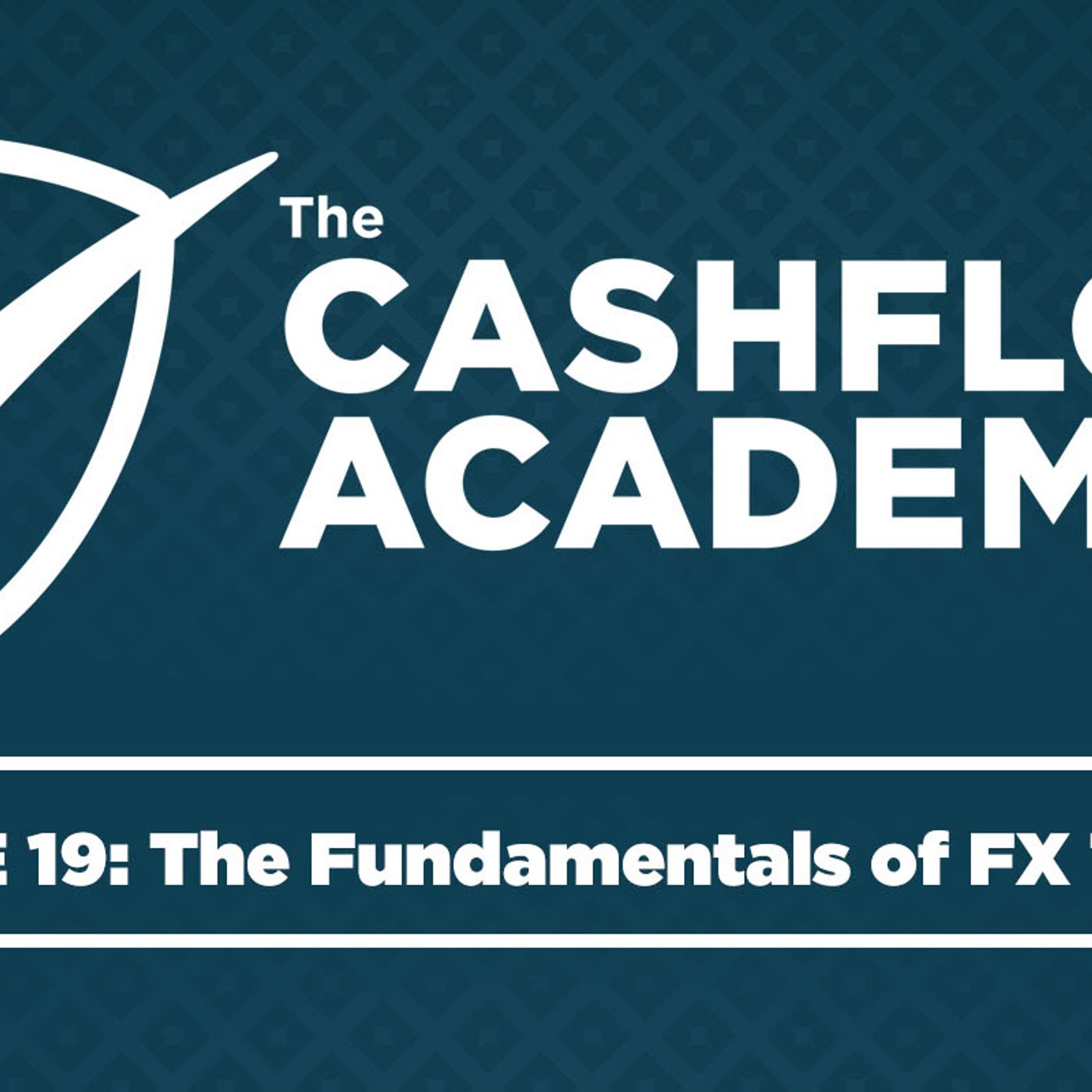 The Fundamentals of FX Trading (Episode 019)