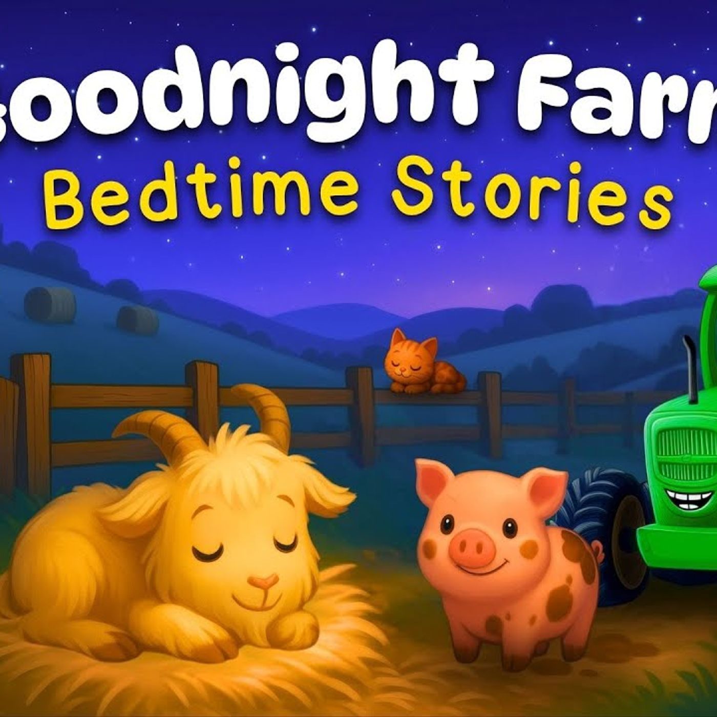 🌙 Goodnight Farm 🚜🐷 Ultimate Calming Bedtime Stories for Kids with Farm Animals _ Sleepy Tractors 💤(M4A_128K) episode artwork