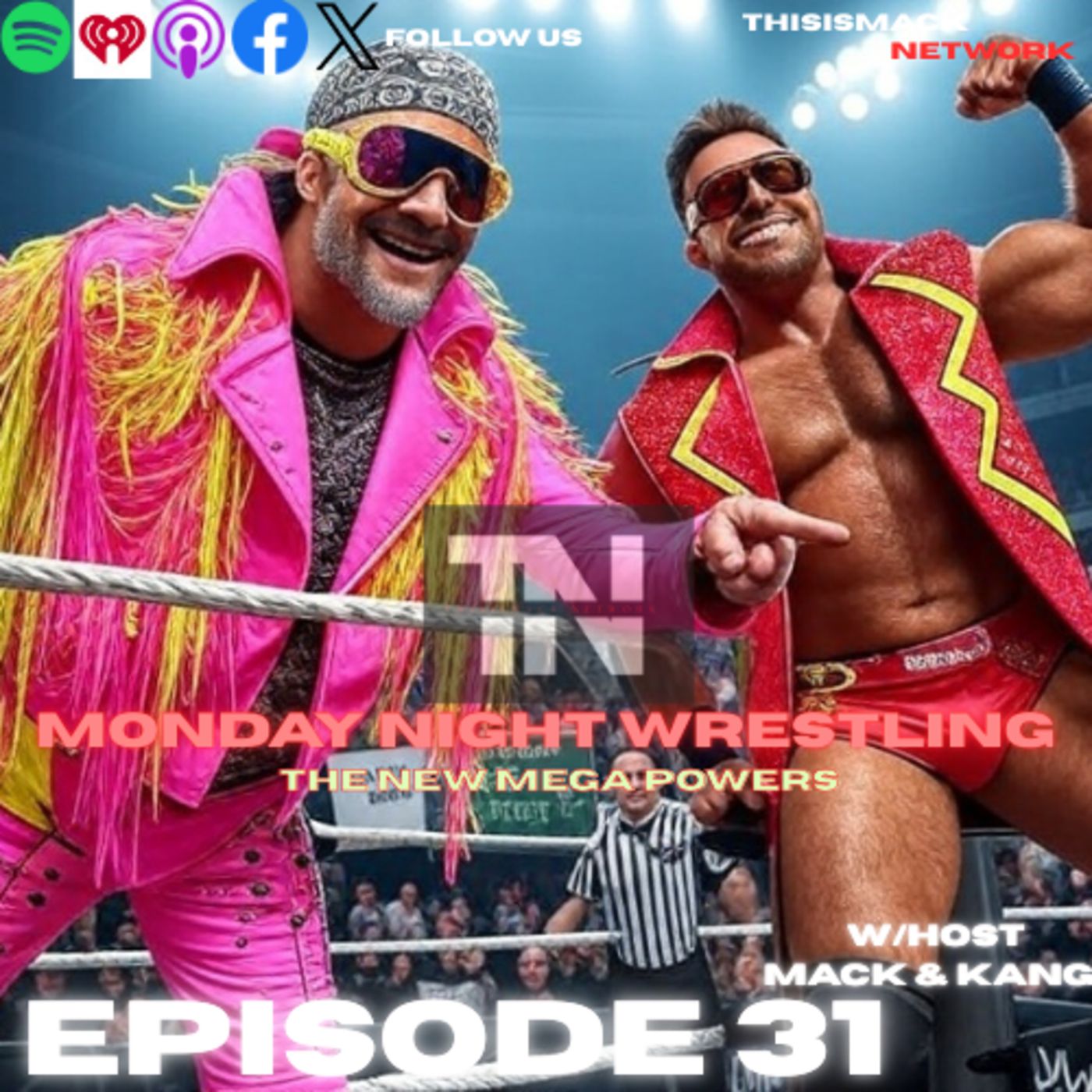 Monday Night Wrestling Podcast Ep031 | The New MEGA POWERS!