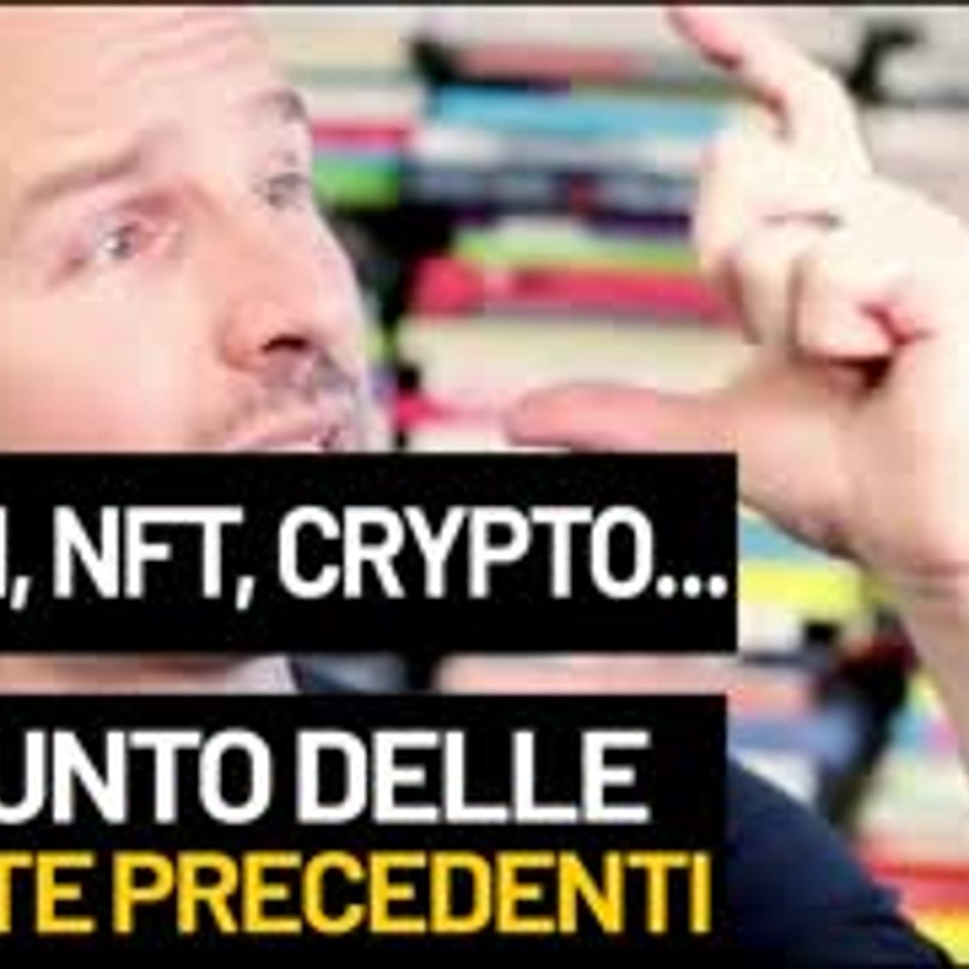 Bitcoin, NFT, Crypto...Riassunto delle puntate precedenti