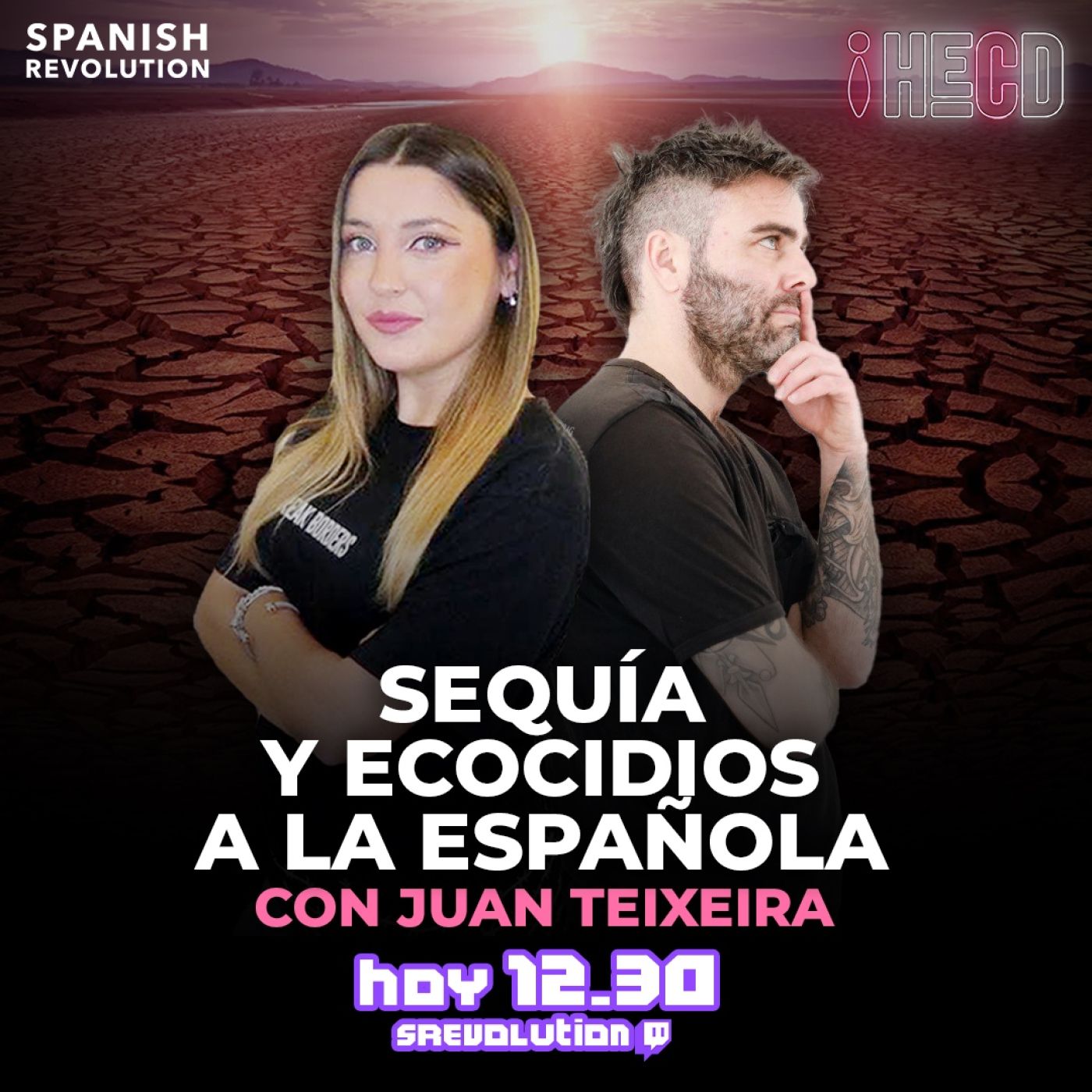 HECD! 257 - Sequía y ecocidios, con Juan Teixeira + Trump y el antifeminismo+ Barberá is back+ Ayuso GanasII