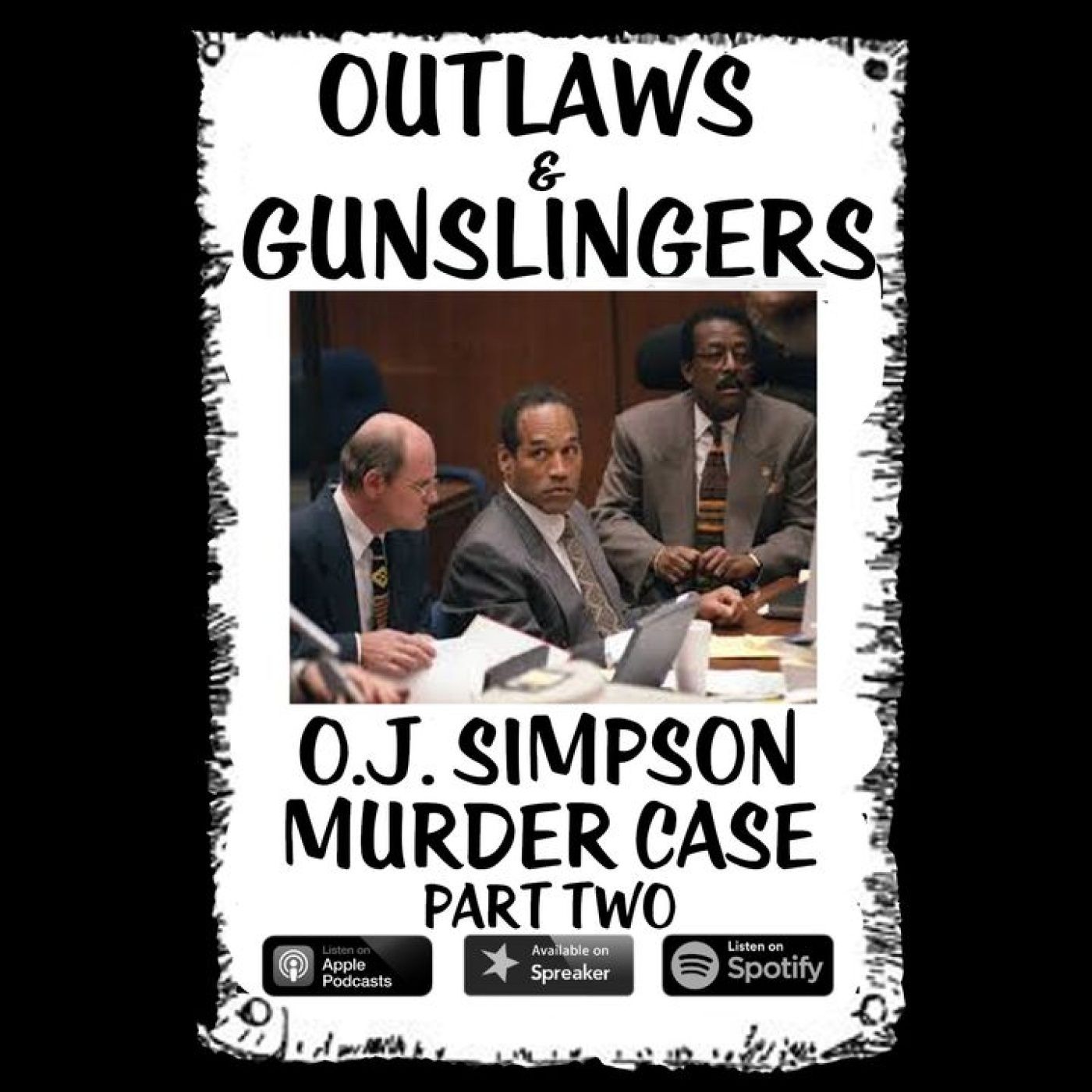 Outlaws & Gunslingers: OJ Simpson Murder Case Part Two