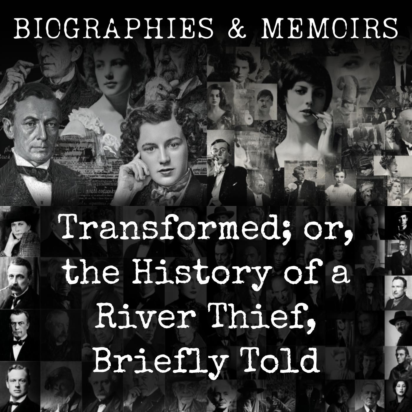 Transformed; or, the History of a River Thief, Briefly Told