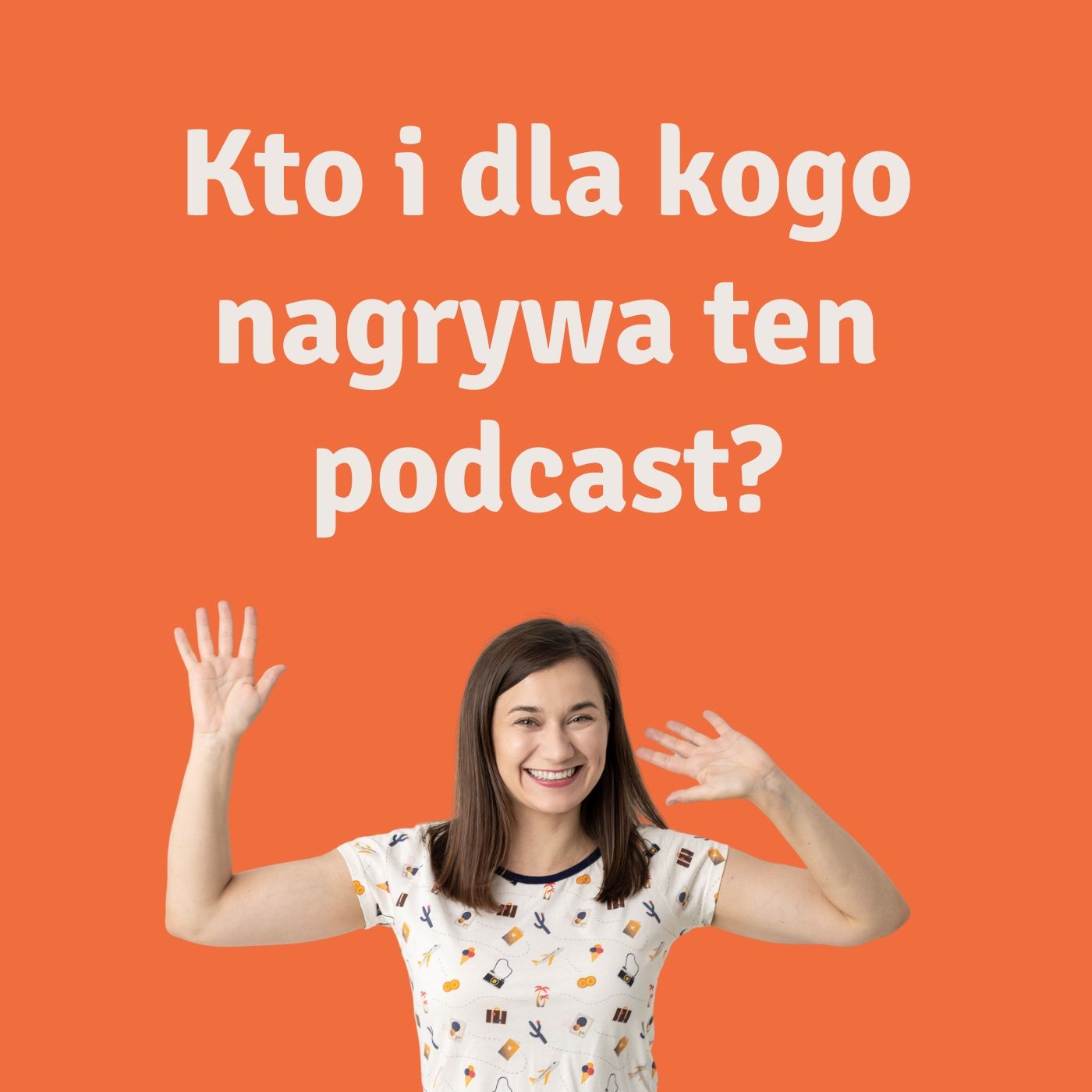 00. Kto i dla kogo nagrywa ten podcast? 00. Kto i dla kogo nagrywa ten podcast?