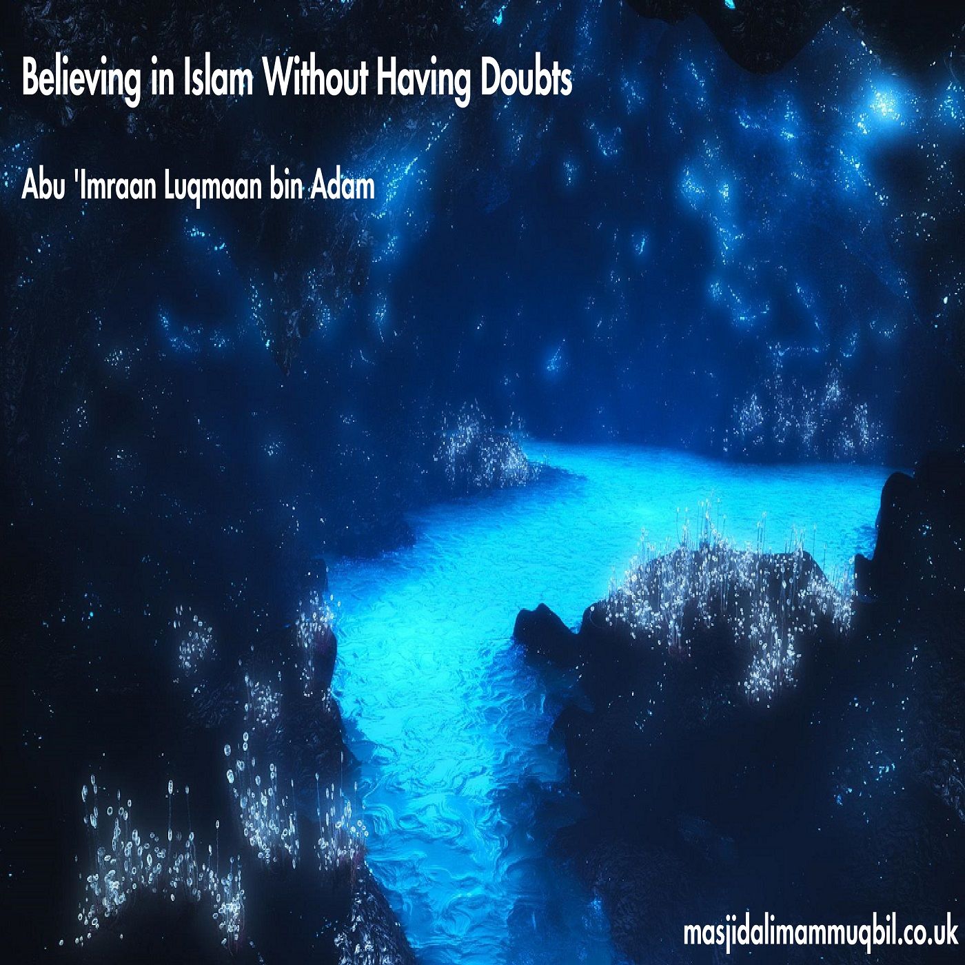 Believing in Islam Without Having Doubts | Abu 'Imraan Luqmaan bin Adam episode artwork