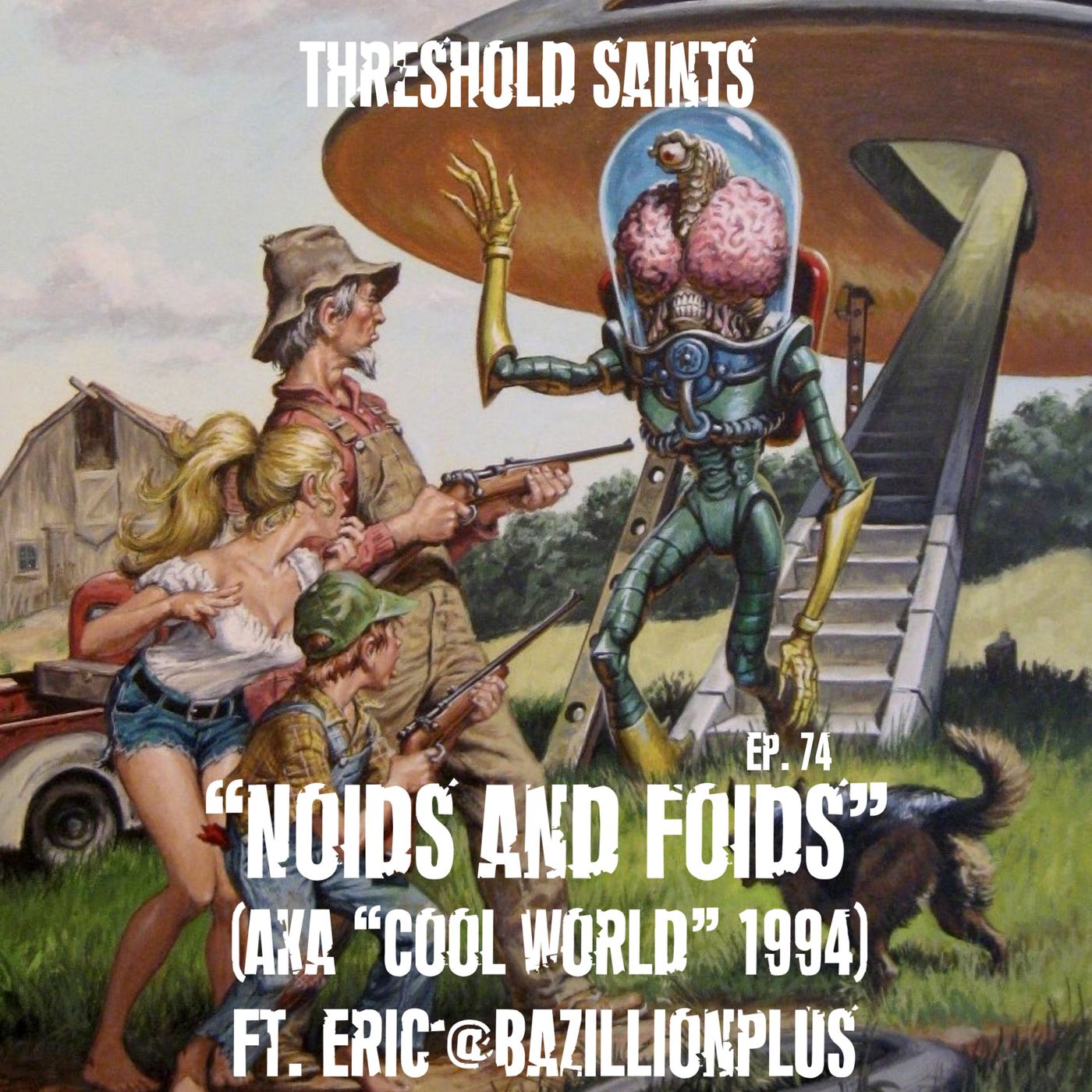 “Noids and Foids” (Aka ‘Cool World’ 1994) Ft. Eric @Bazillionplus Ep. 74