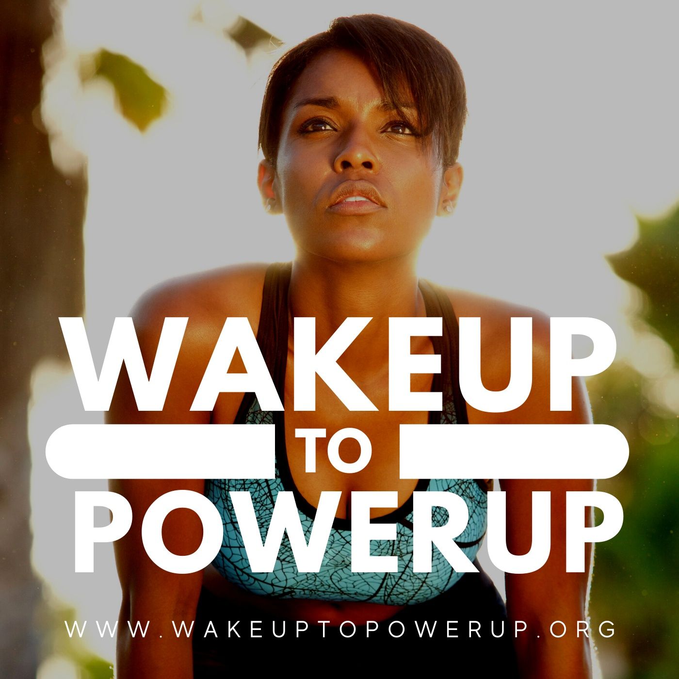 WakeUp to PowerUp