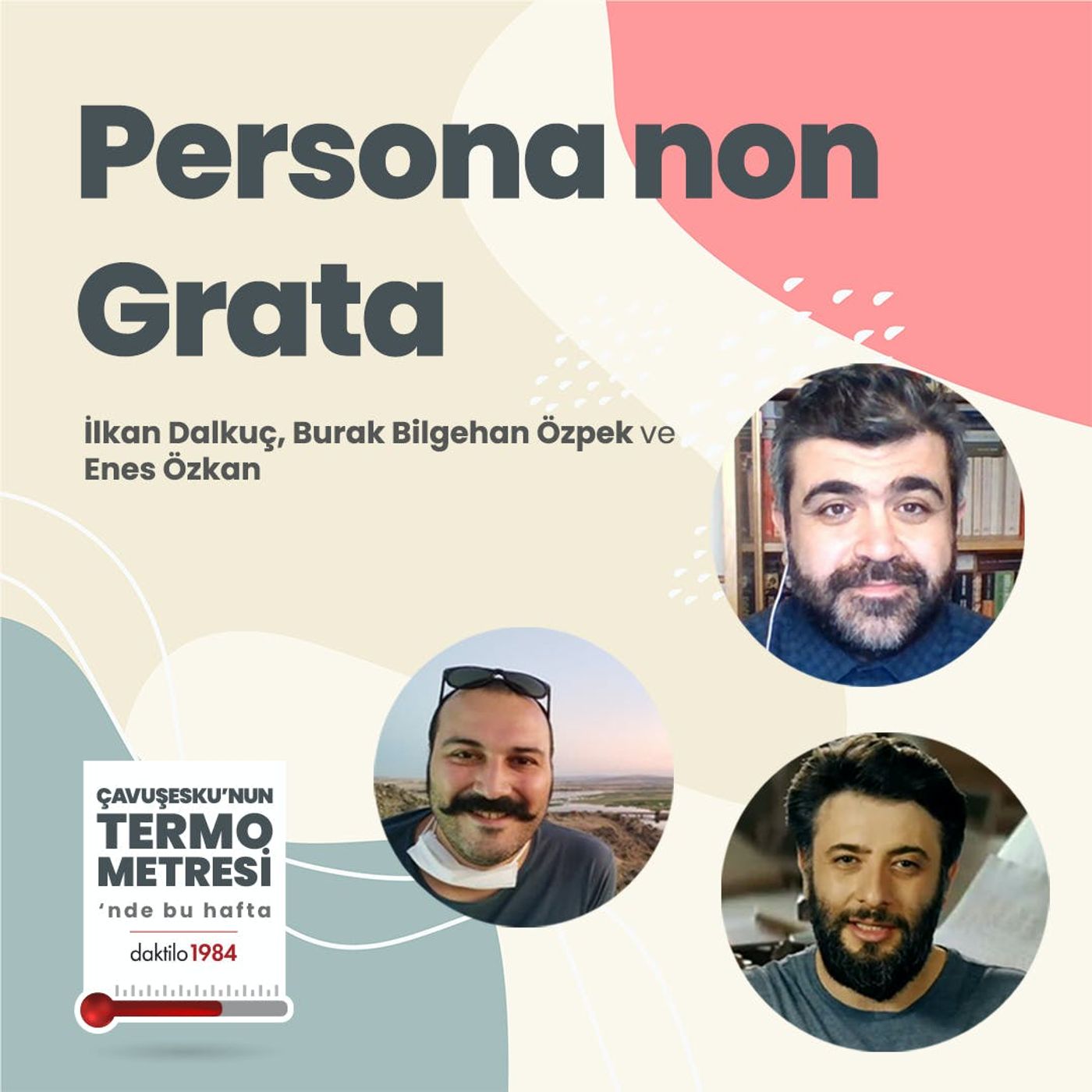 Persona non Grata | Çavuşesku'nun Termometresi #81 episode artwork