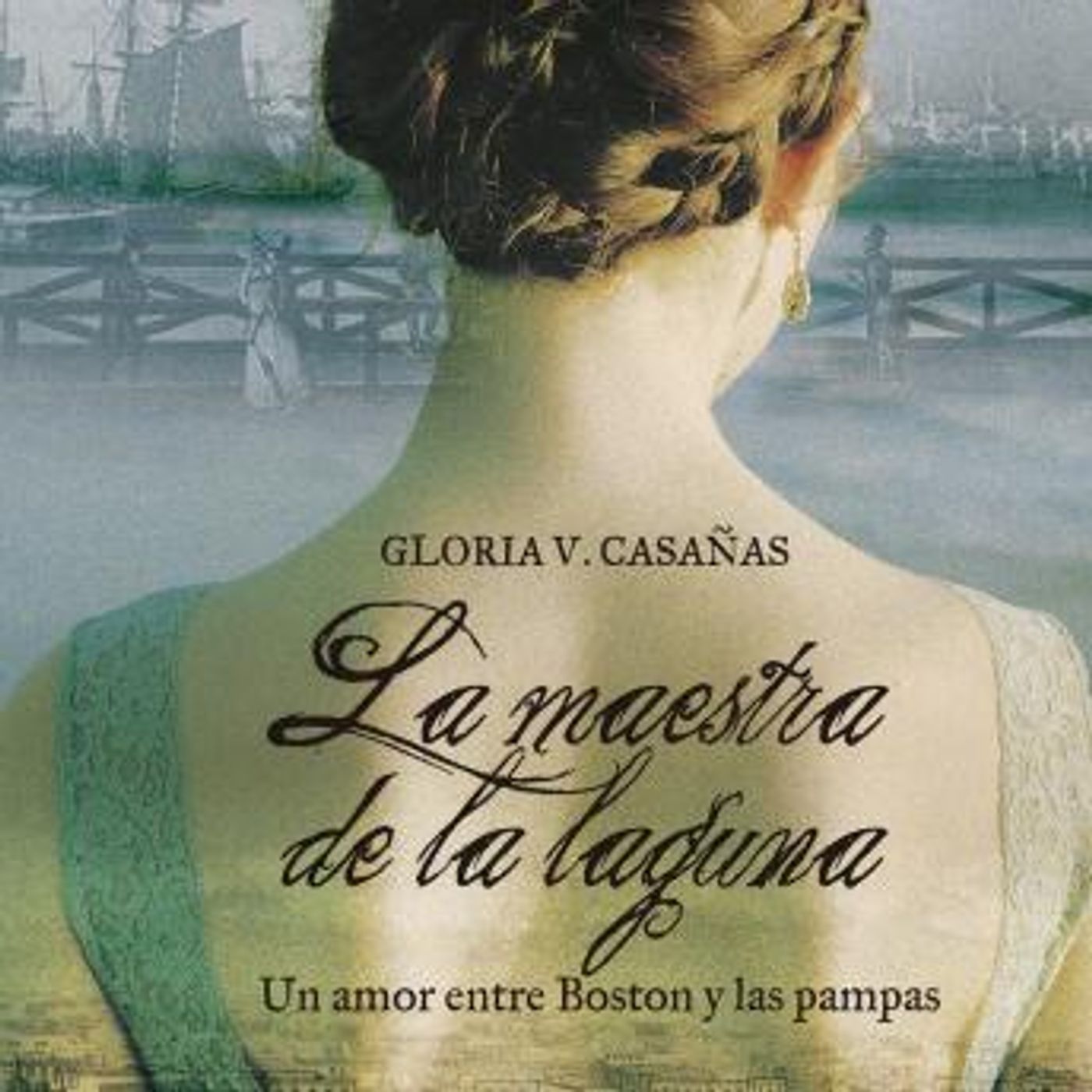 [Spanish] - La maestra de la laguna by Gloria V. Casañas episode artwork