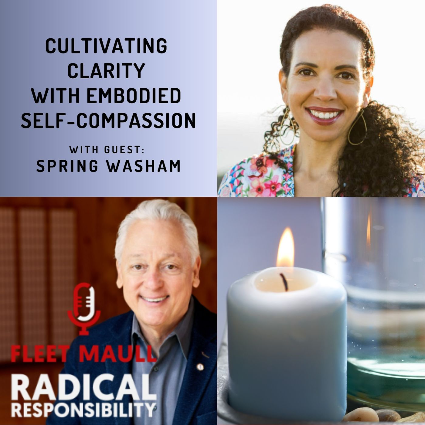 EP 132: Cultivating Clarity with Embodied Self-Compassion | Spring Washam