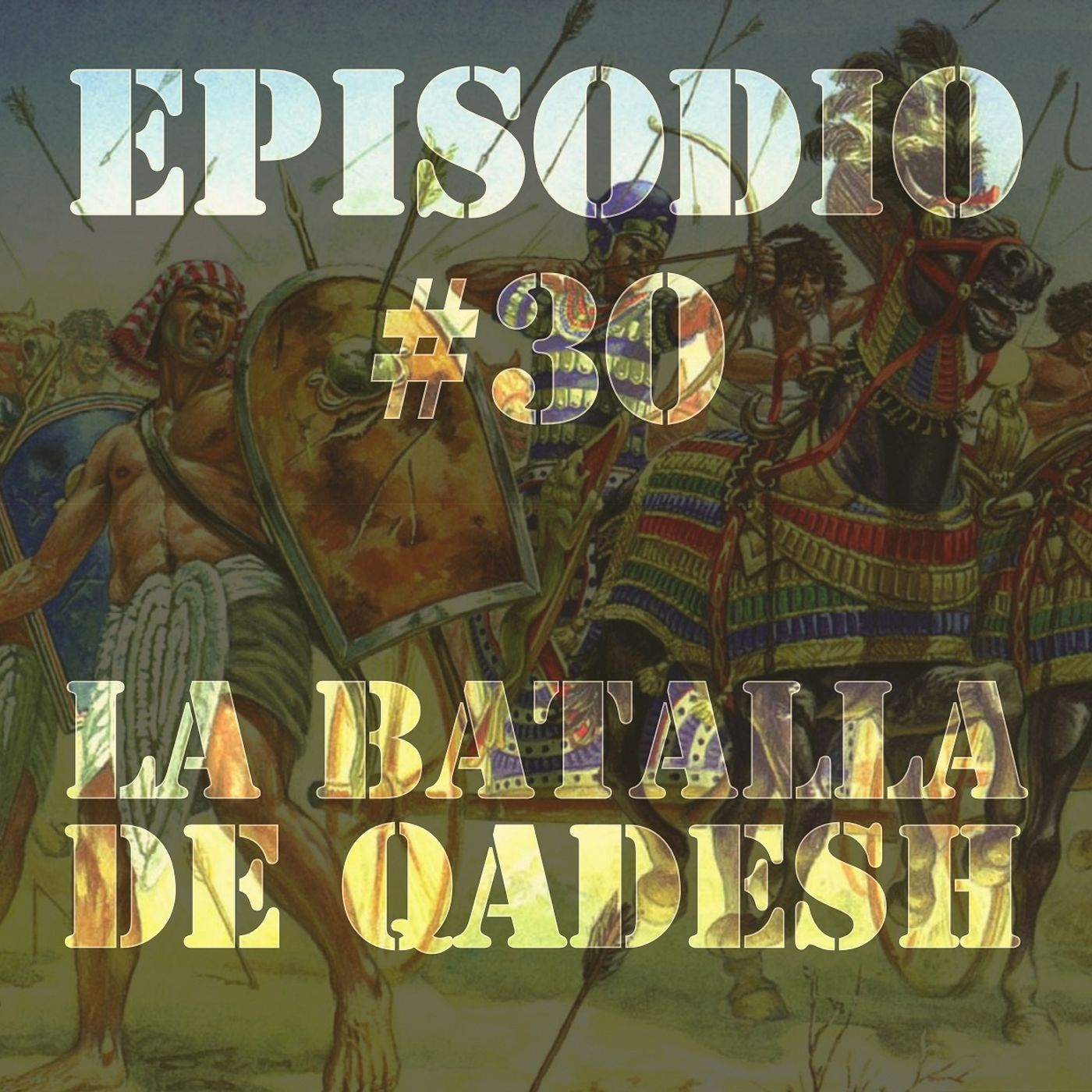 Episodio #30 - La Batalla de Qadesh Episodio #30 - La Batalla de Qadesh