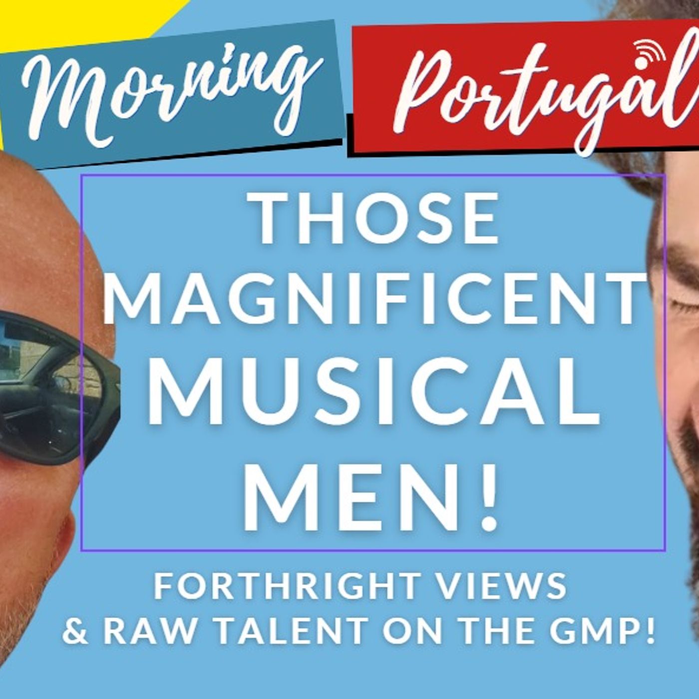 Those Magnificent Musical Men - The Portugeeza & Brani - Good Morning Portugal!