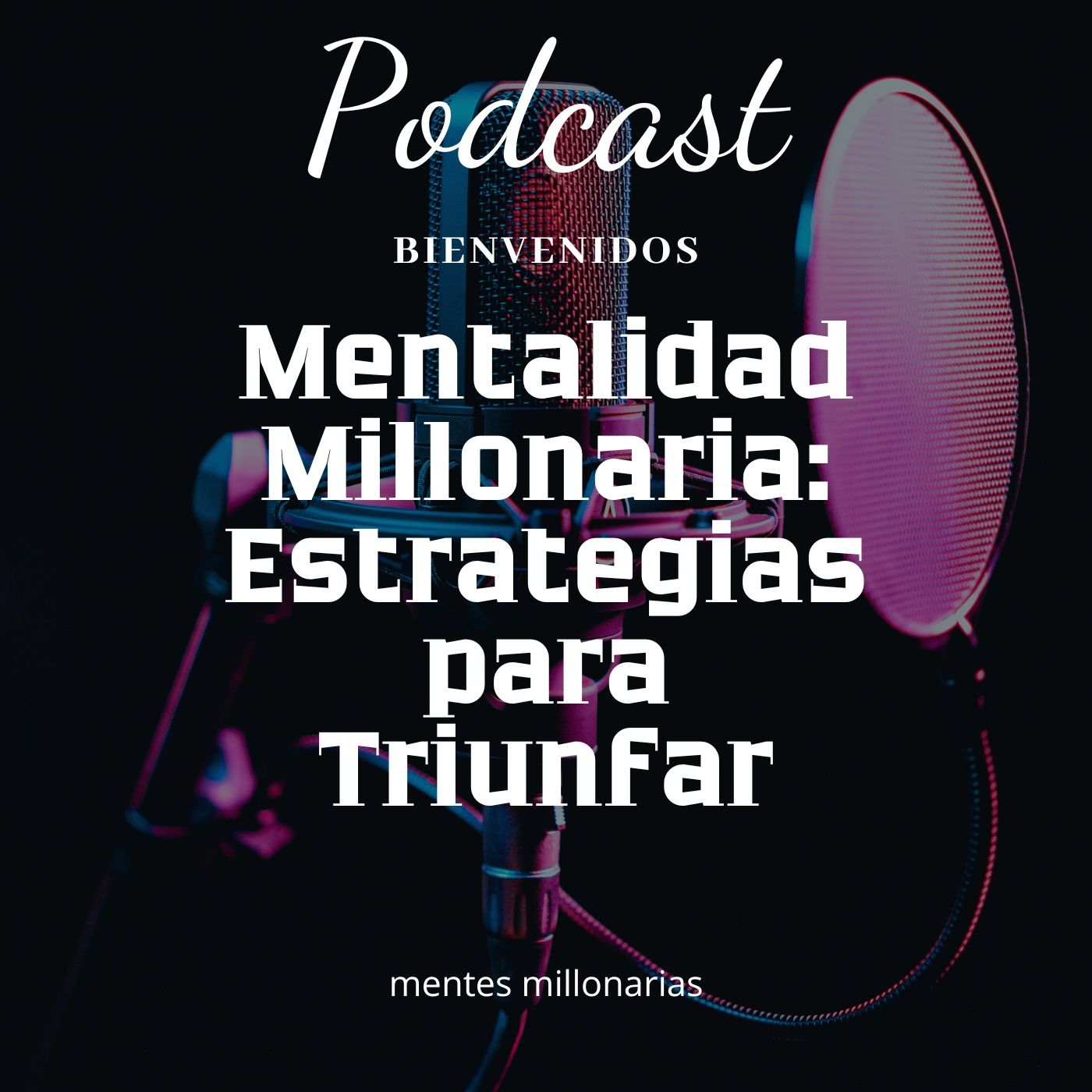 Mentalidad Millonaria: Estrategias para podcast artwork