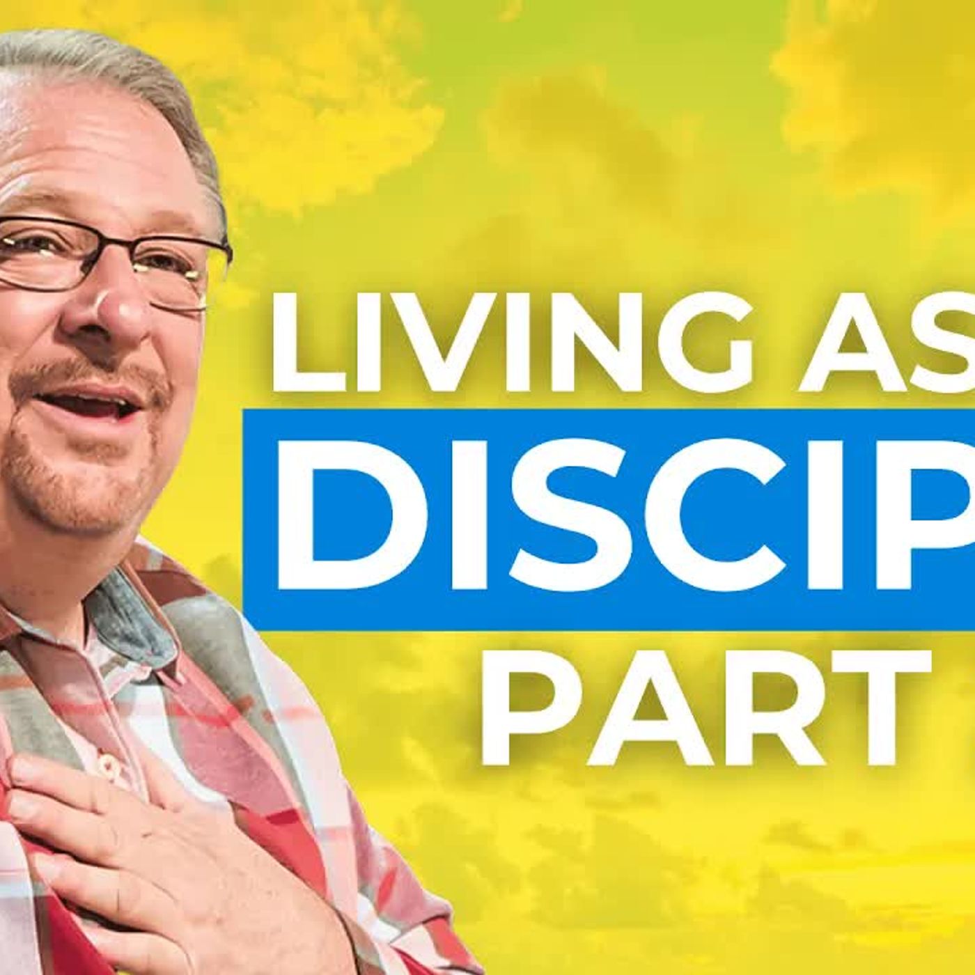 Rick Warren - What It Really Means to Be a Disciple of Jesus (Part 2) episode artwork
