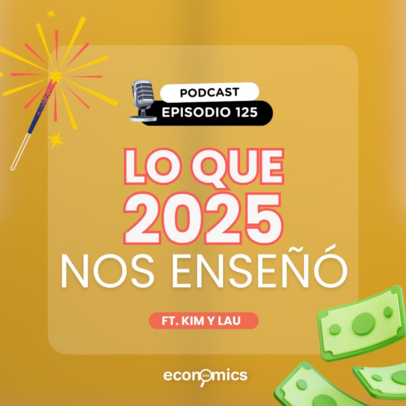 Lo que 2025 nos enseñó l Economics Data l EP. 125