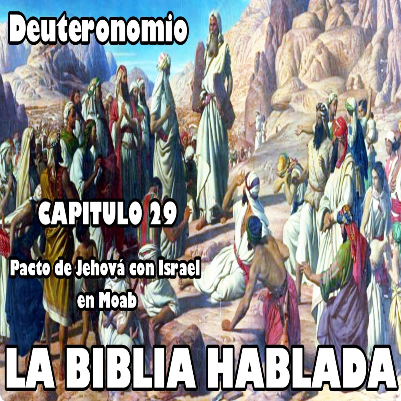 Deuteronomio Capitulo 29. Pacto de Jehová con Israel en Moab episode artwork
