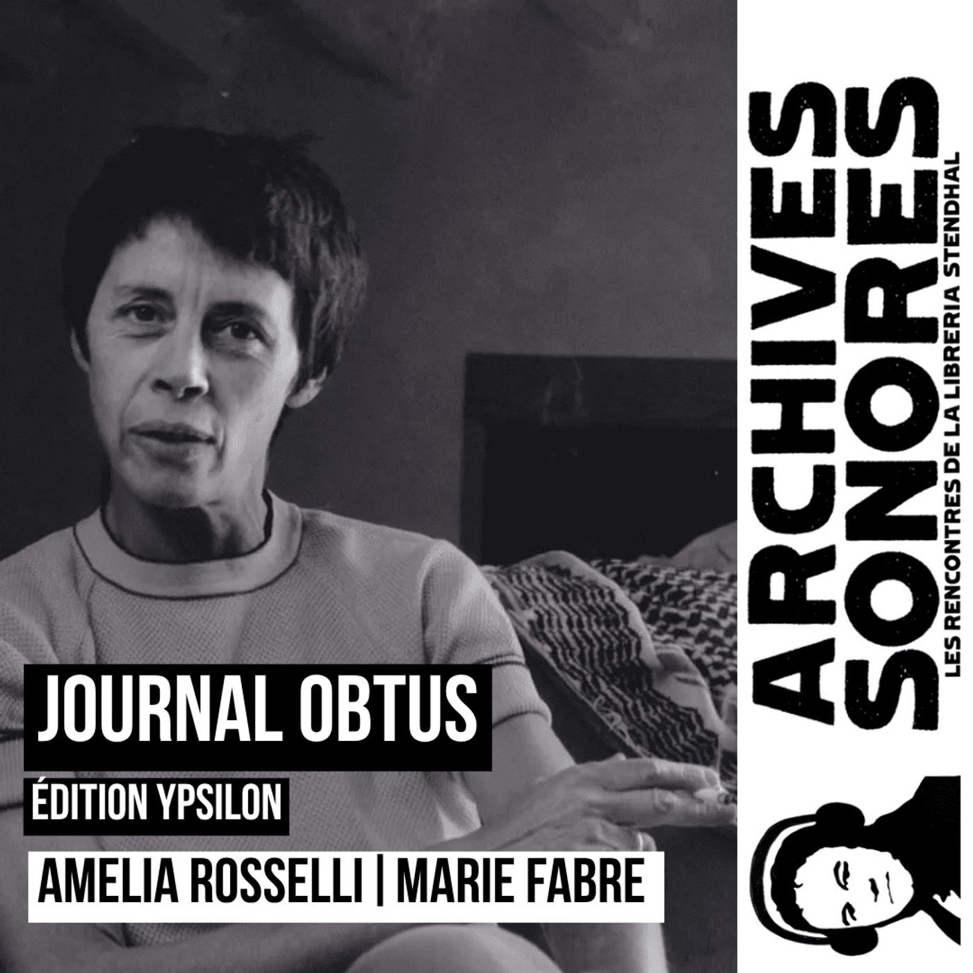 Amelia Rosselli – Journal obtus – éditions Ypsilon episode artwork