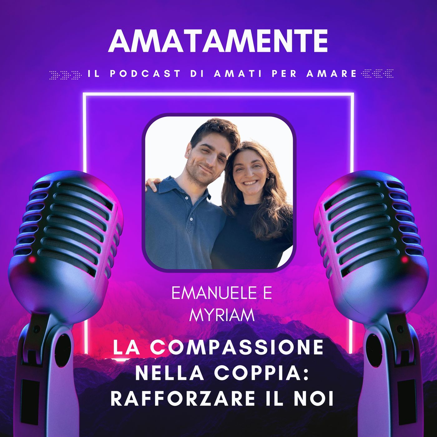 AmataMente il podcast di Amati per Amare