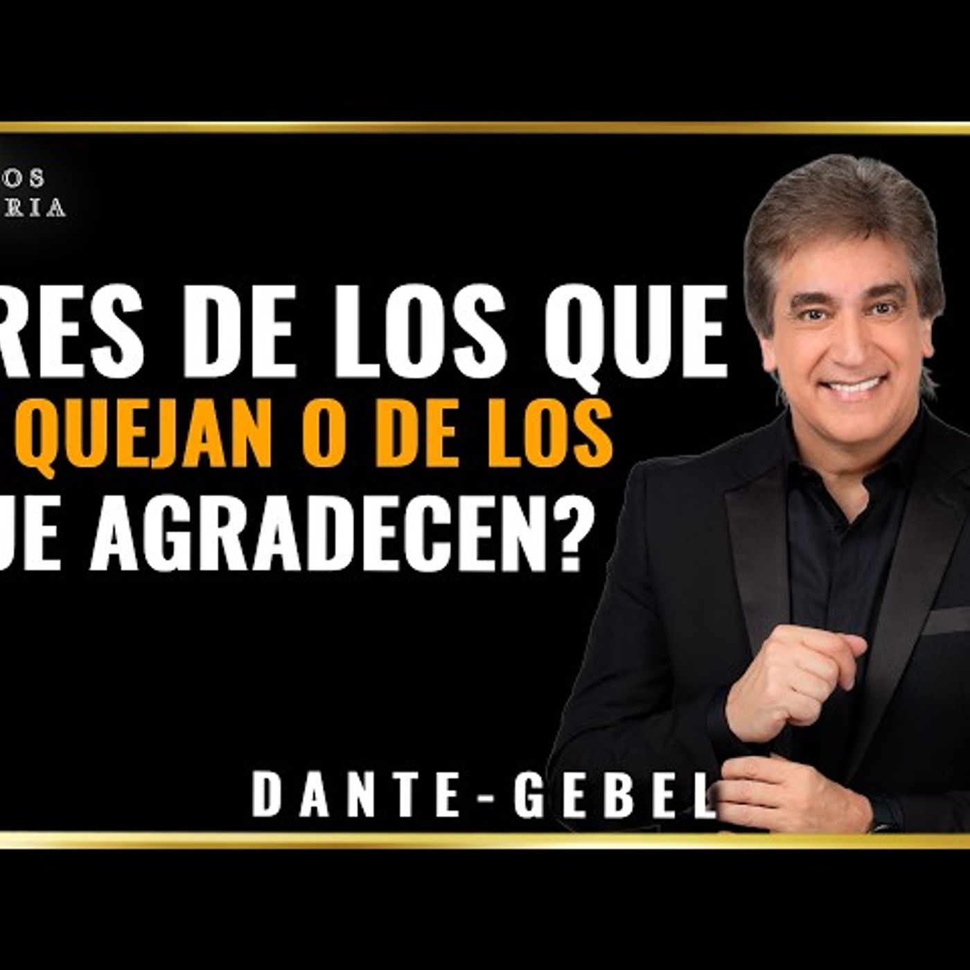 Queja o Gratitud ¿Cuál Decide Tu Vida? - Predicas de Dante Gebel