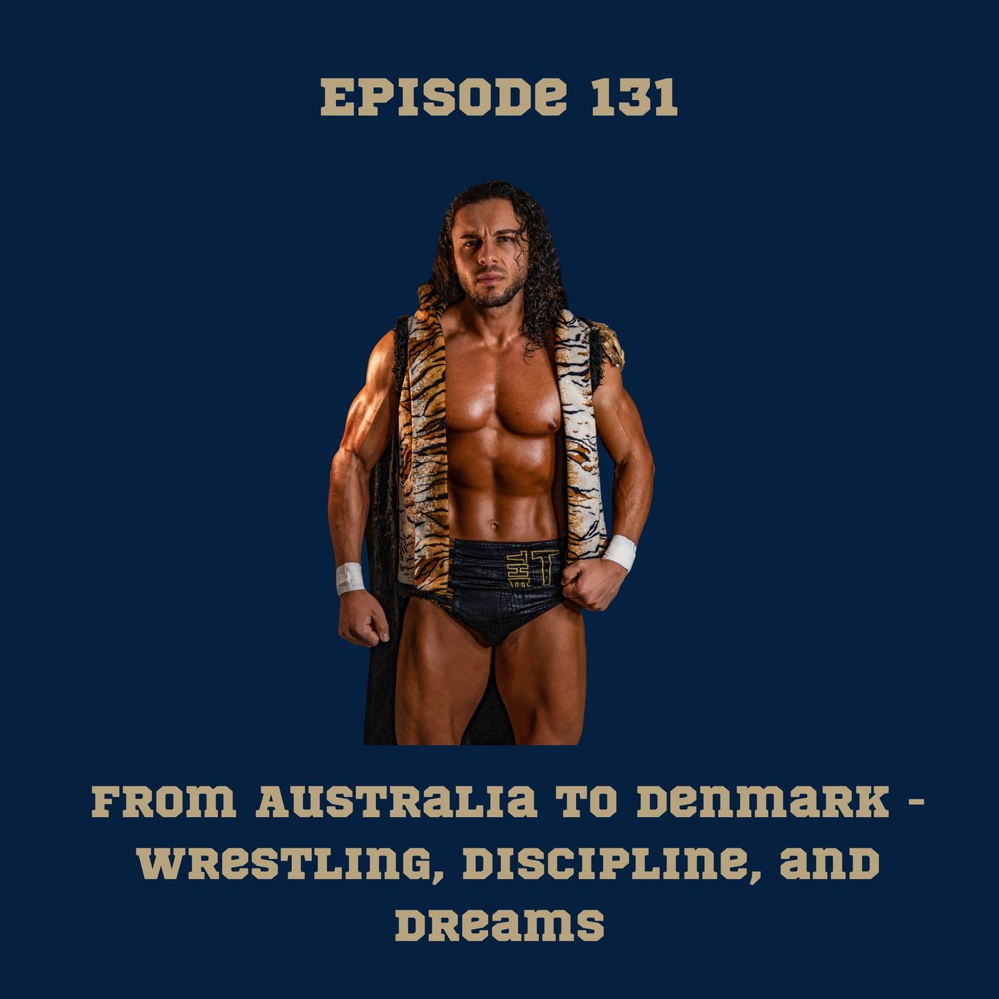 131. Taiga Tome Flip's Journey: From Australia to Denmark - Wrestling, Discipline, and Dreams episode artwork
