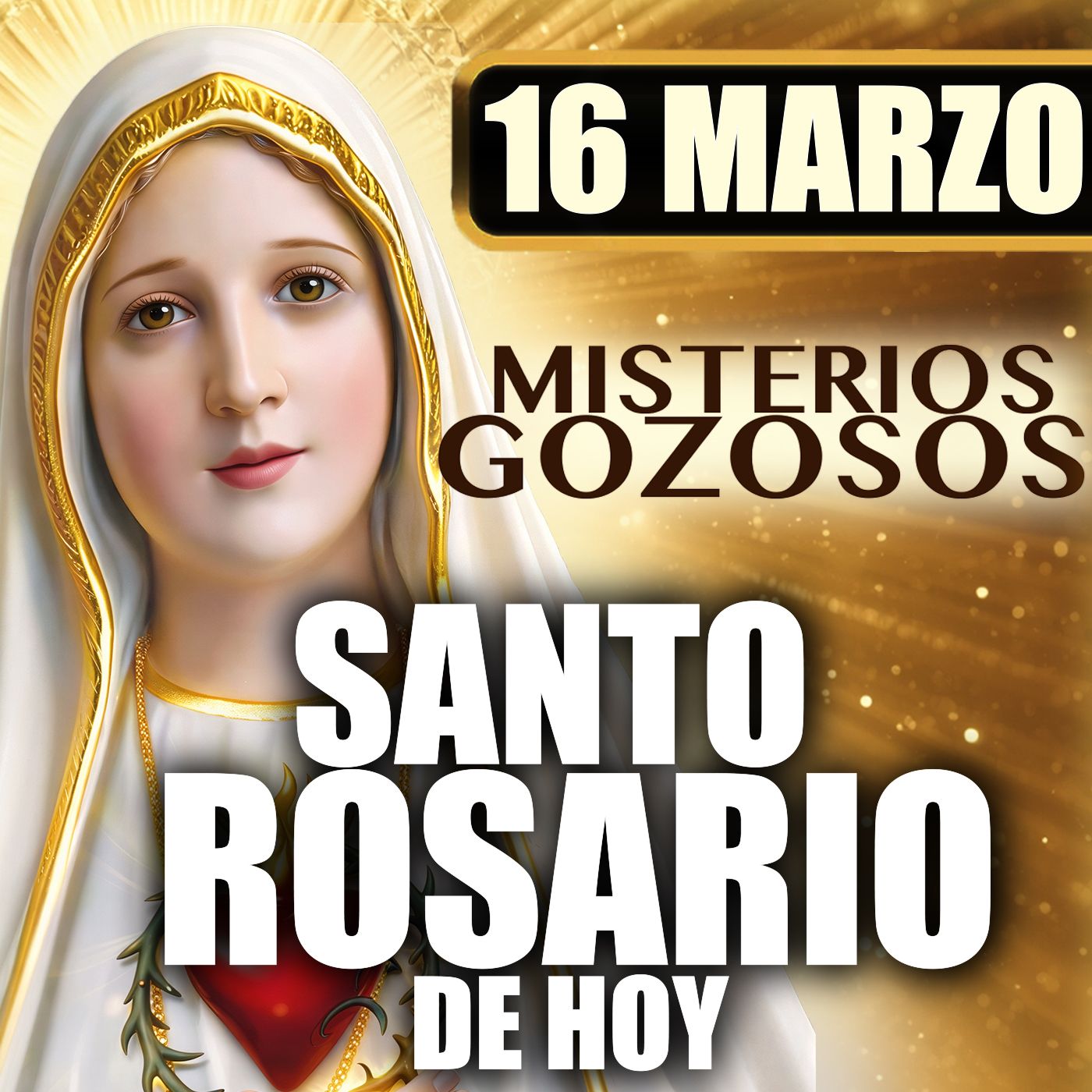 Rosario de Hoy por tu Familia | Misterios GOZOSOS – Lunes 16 Marzo 2026