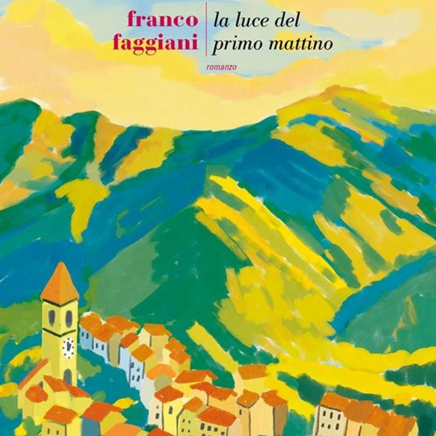 Franco Faggiani "La luce del primo mattino"