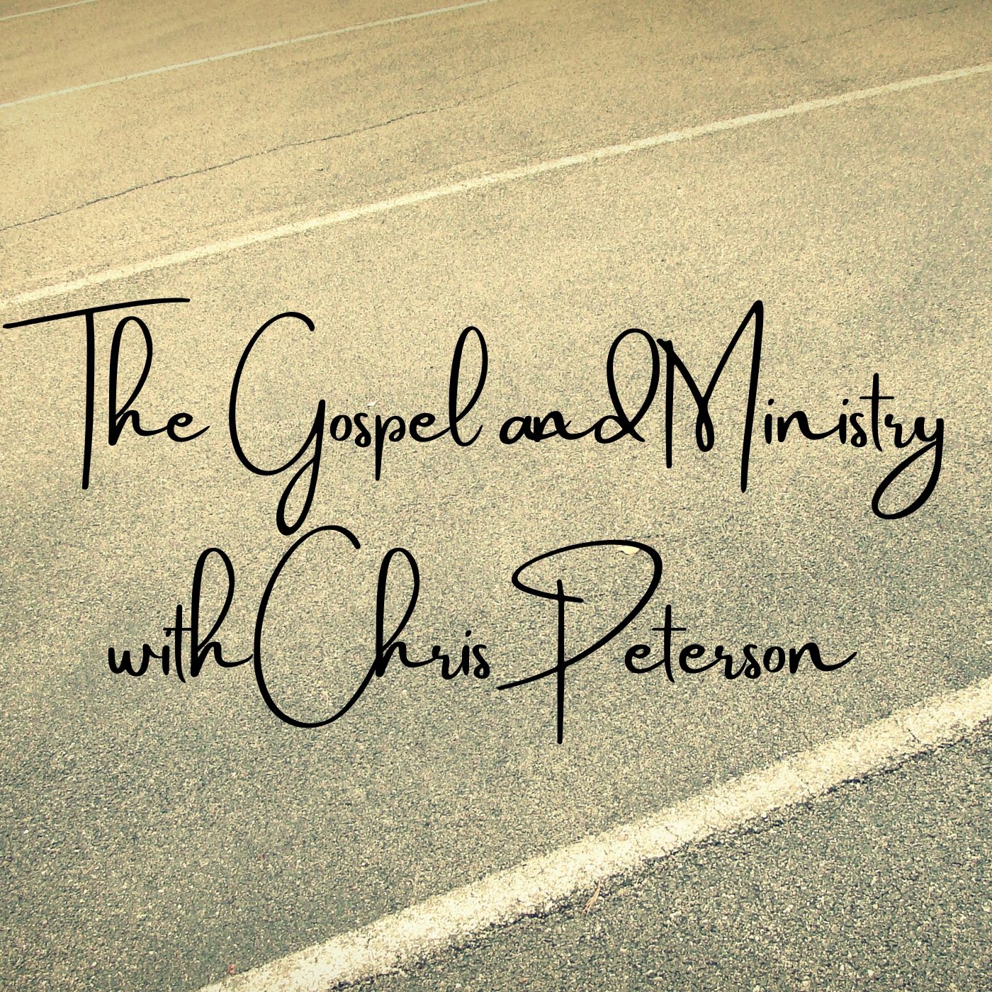 #41 The Gospel and Ministry with Chris Peterson