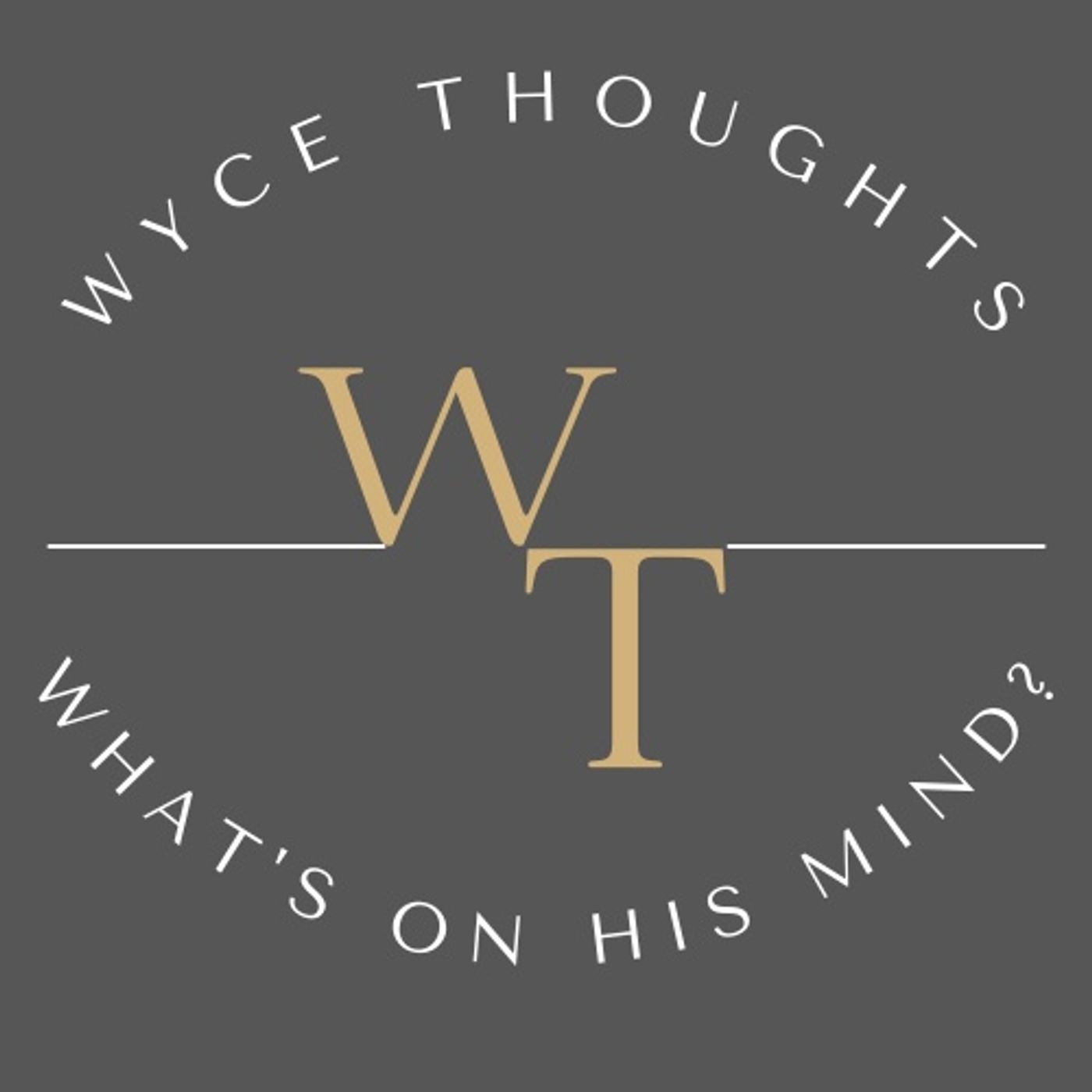 Wyce Thoughts