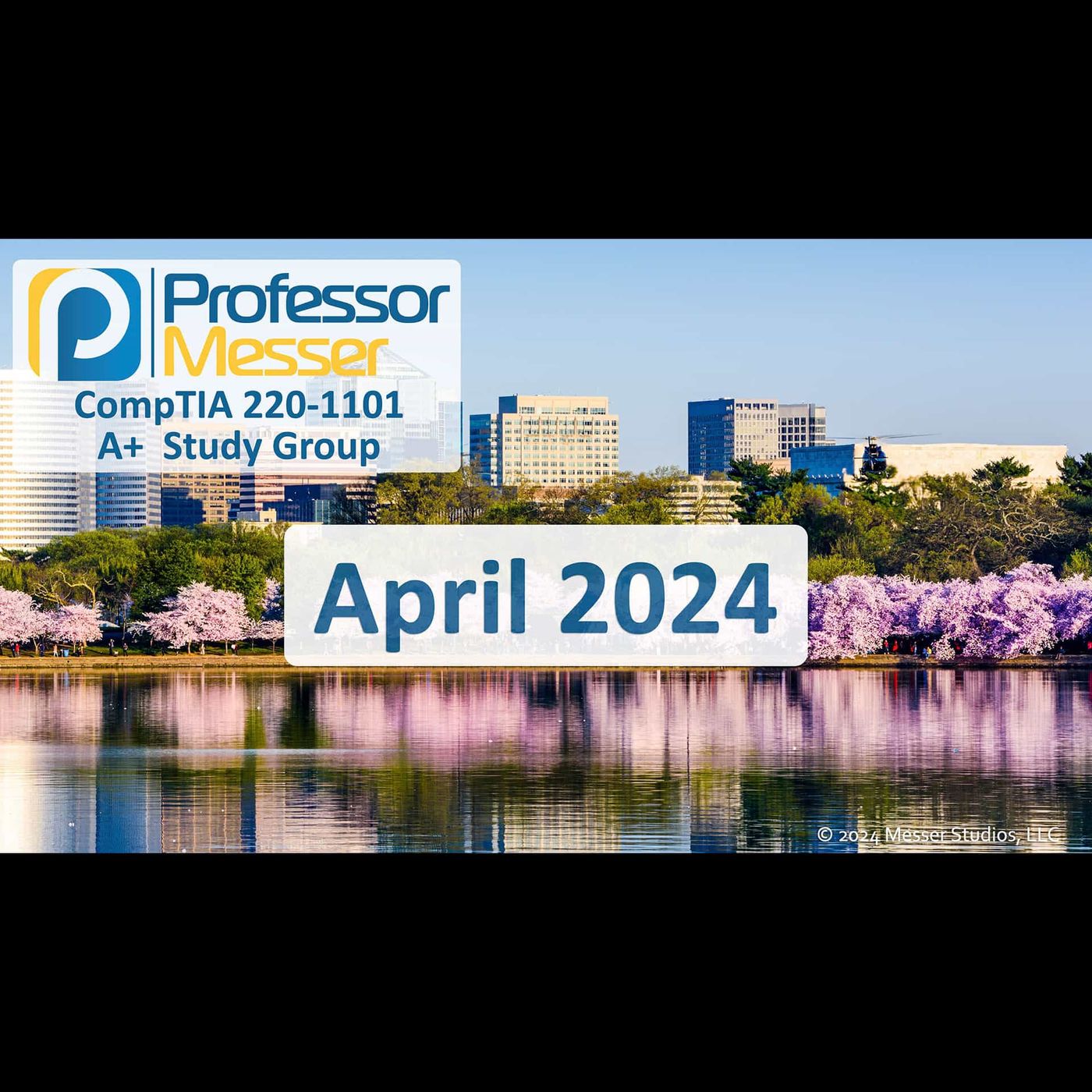 Professor Messer's CompTIA 220-1101 A+ Study Group - April 2024