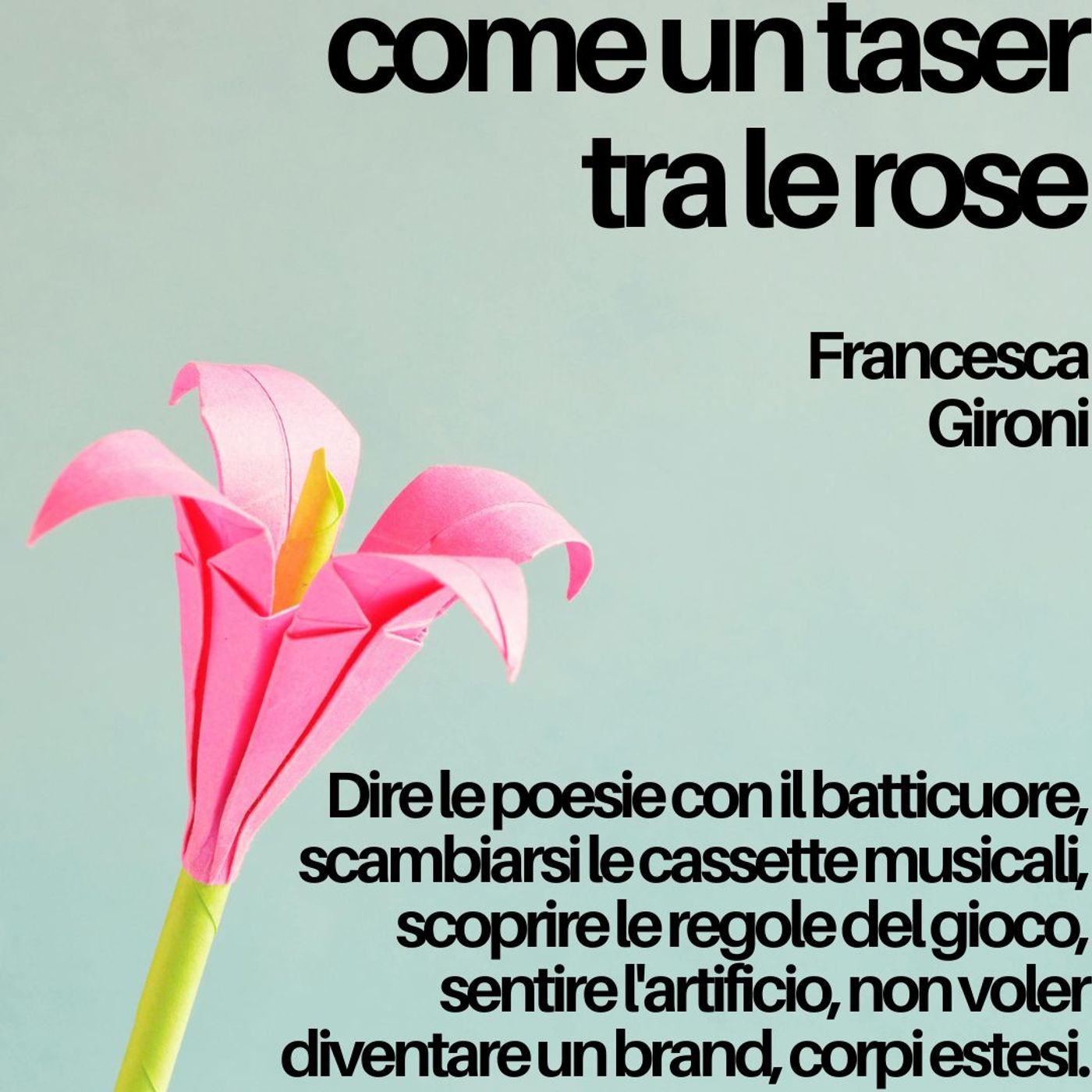Come un taser tra le rose