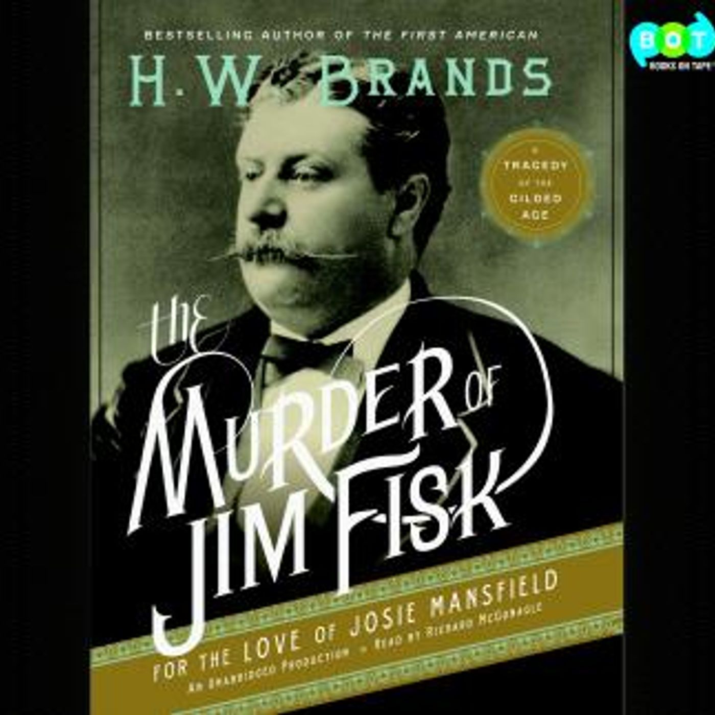 The Murder of Jim Fisk for the Love of Josie Mansfield: A Tragedy of the Gilded Age by H. W. Brands episode artwork