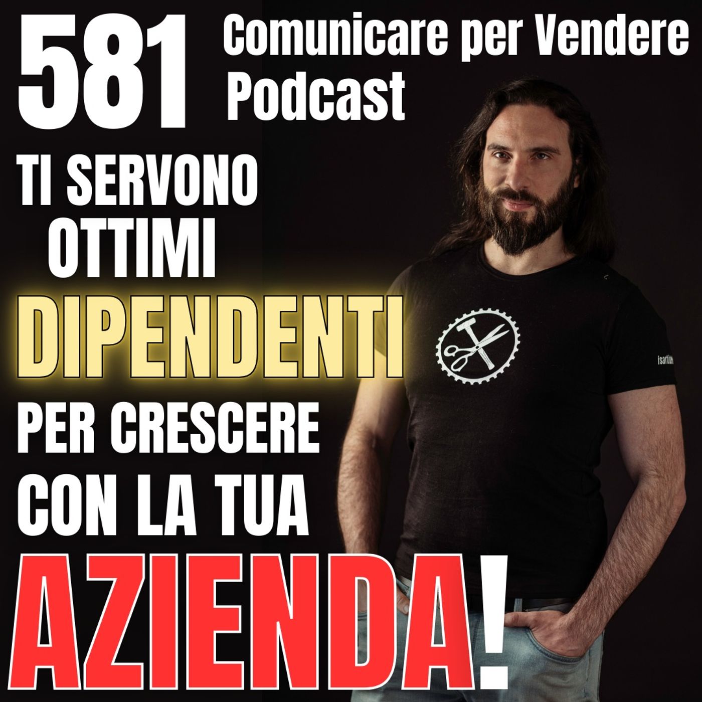 581- Ti servono ottimi dipendenti per crescere con la tua azienda! episode artwork