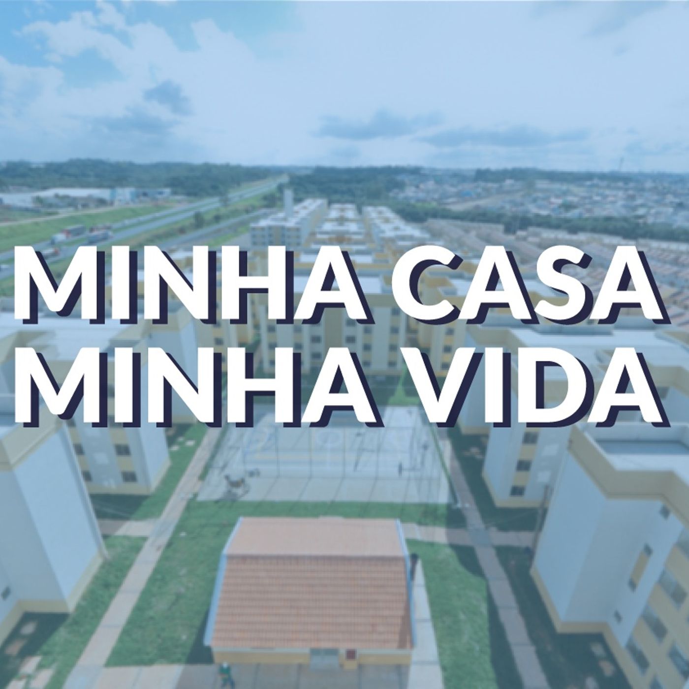 #060 - Minha Casa, Minha Vida