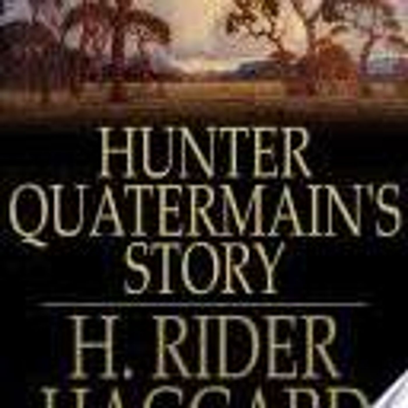HUNTER QUARTERMAINE'S STORY by H. RIDER HAGGARD episode artwork