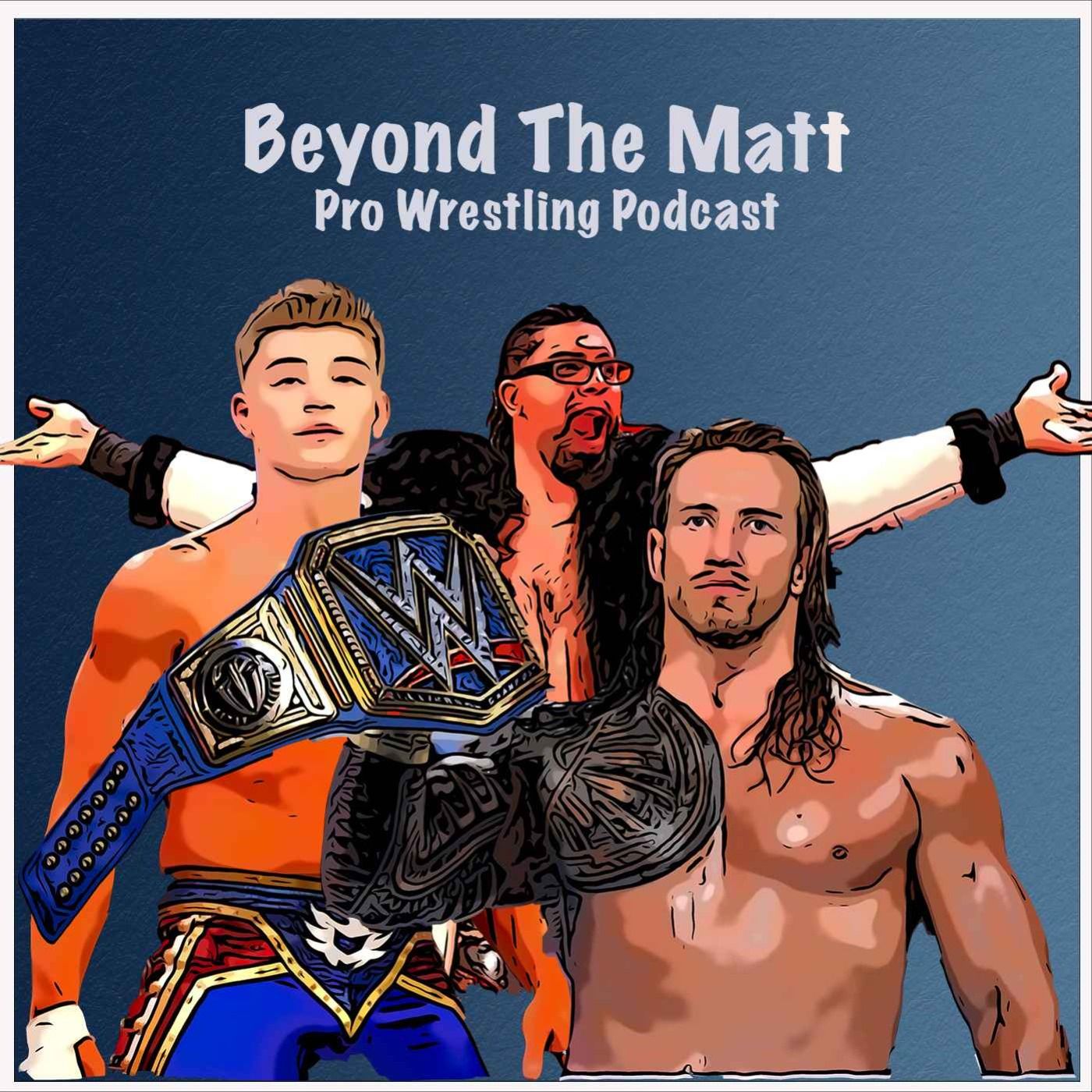Beyond The Matt - WWE Podcast
