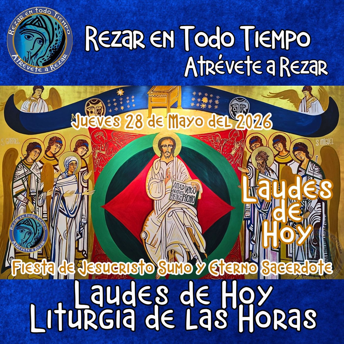 LAUDES DE HOY JUEVES 28 DE MAYO 2026. CAMINO NEOCATECUMENAL. LITURIA DE LAS HORAS. FIESTA DE JESUCRISTO, SUMO Y ETERNO SACERDOTE. episode artwork