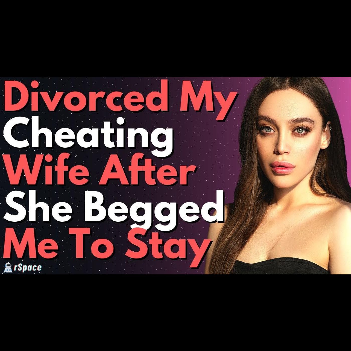 Divorced My Cheating Wife After She Begged Me To Stay With Her episode artwork