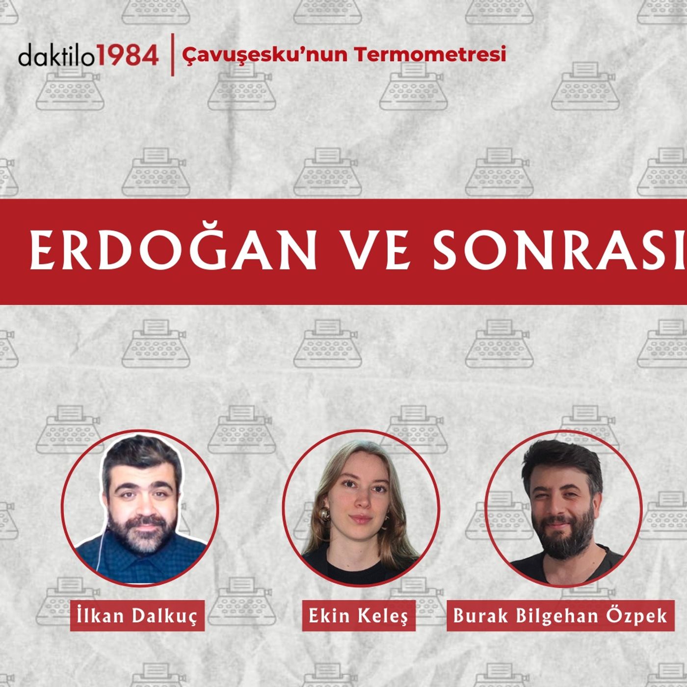 Erdoğan ve Sonrası | Çavuşesku'nun Termometresi #290 episode artwork