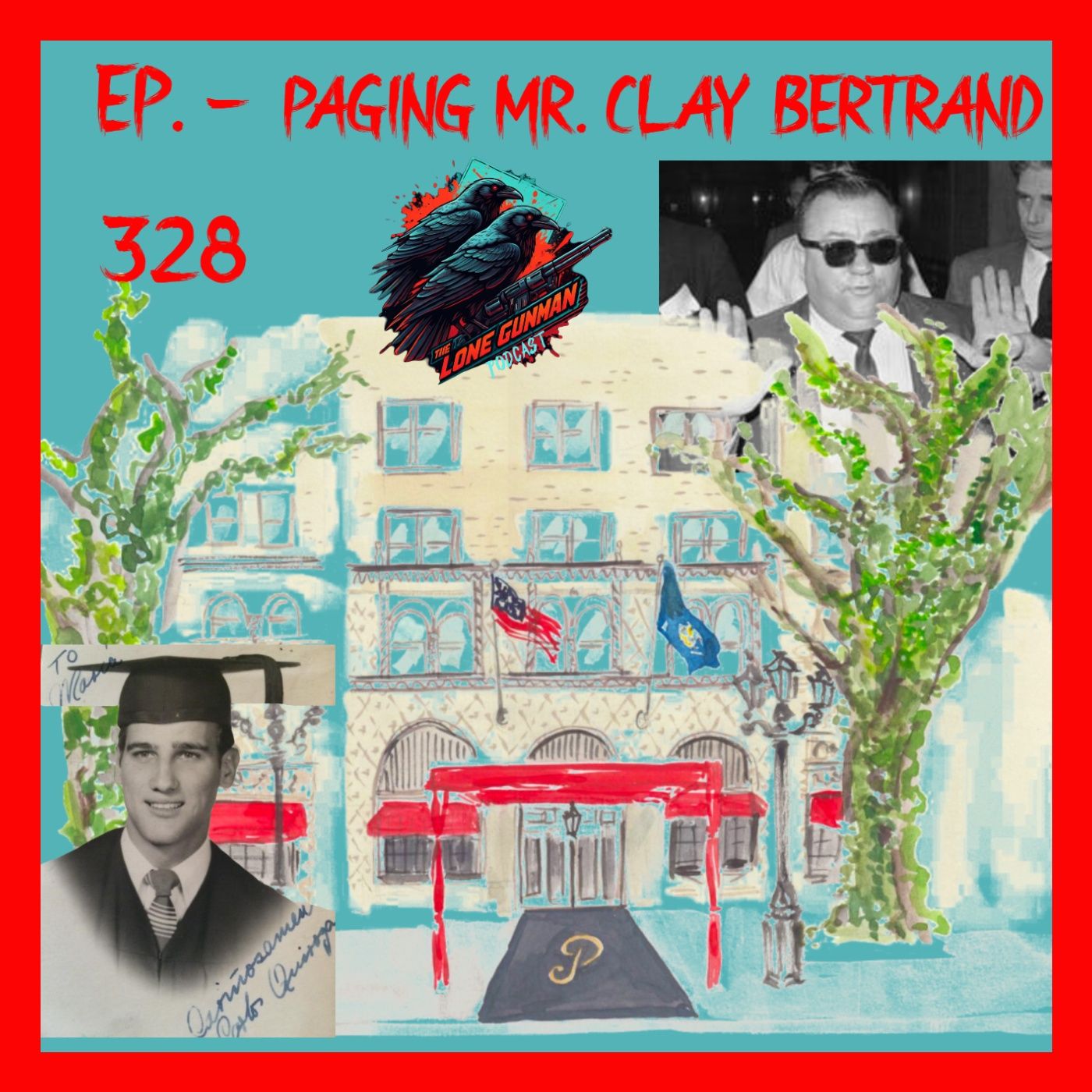 JFK ASSASSINATION - Ep. 328 - Paging Mr. Clay Bertrand