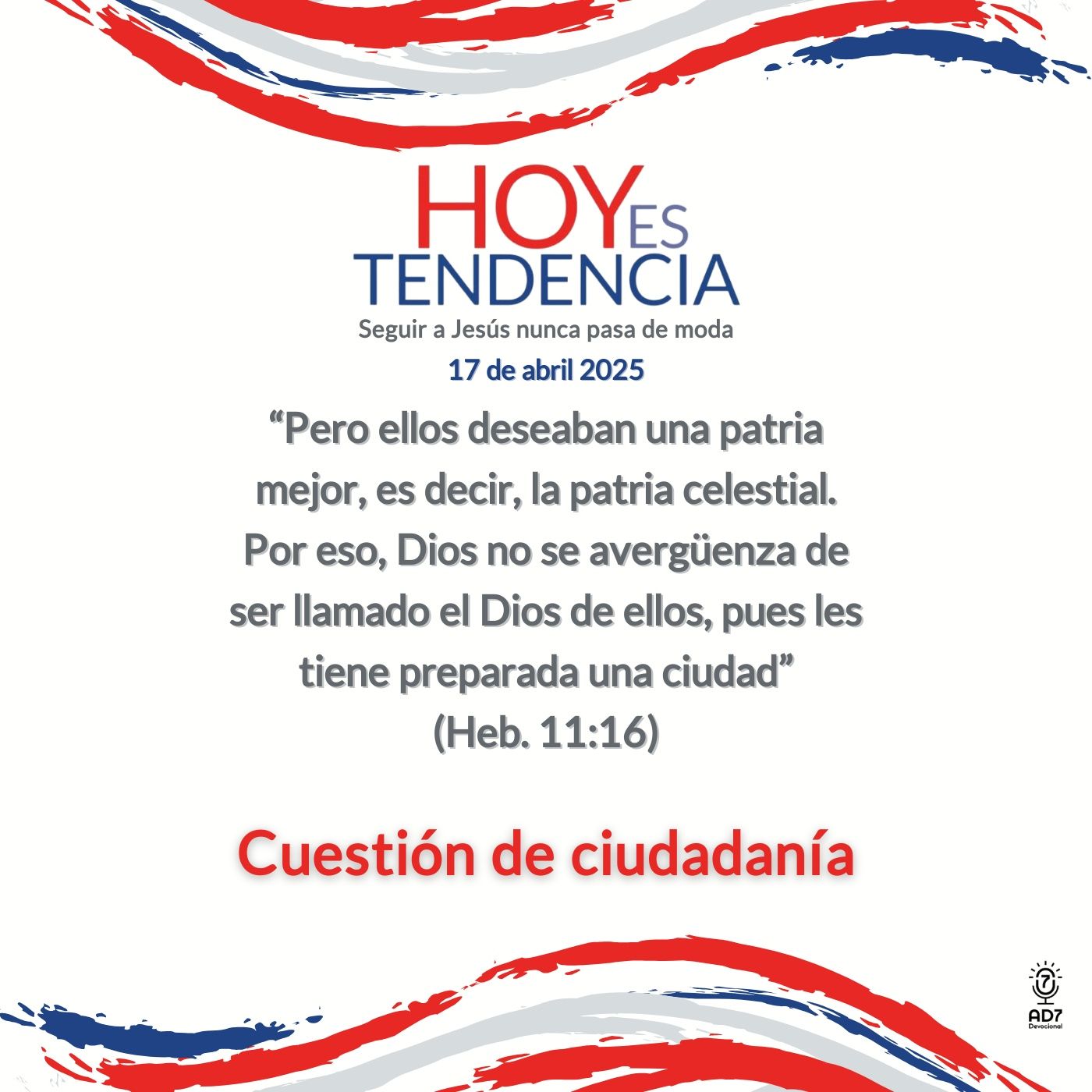 Cuestión de ciudadanía ~ Devocional de Jóvenes ~ 17 de abril 2025