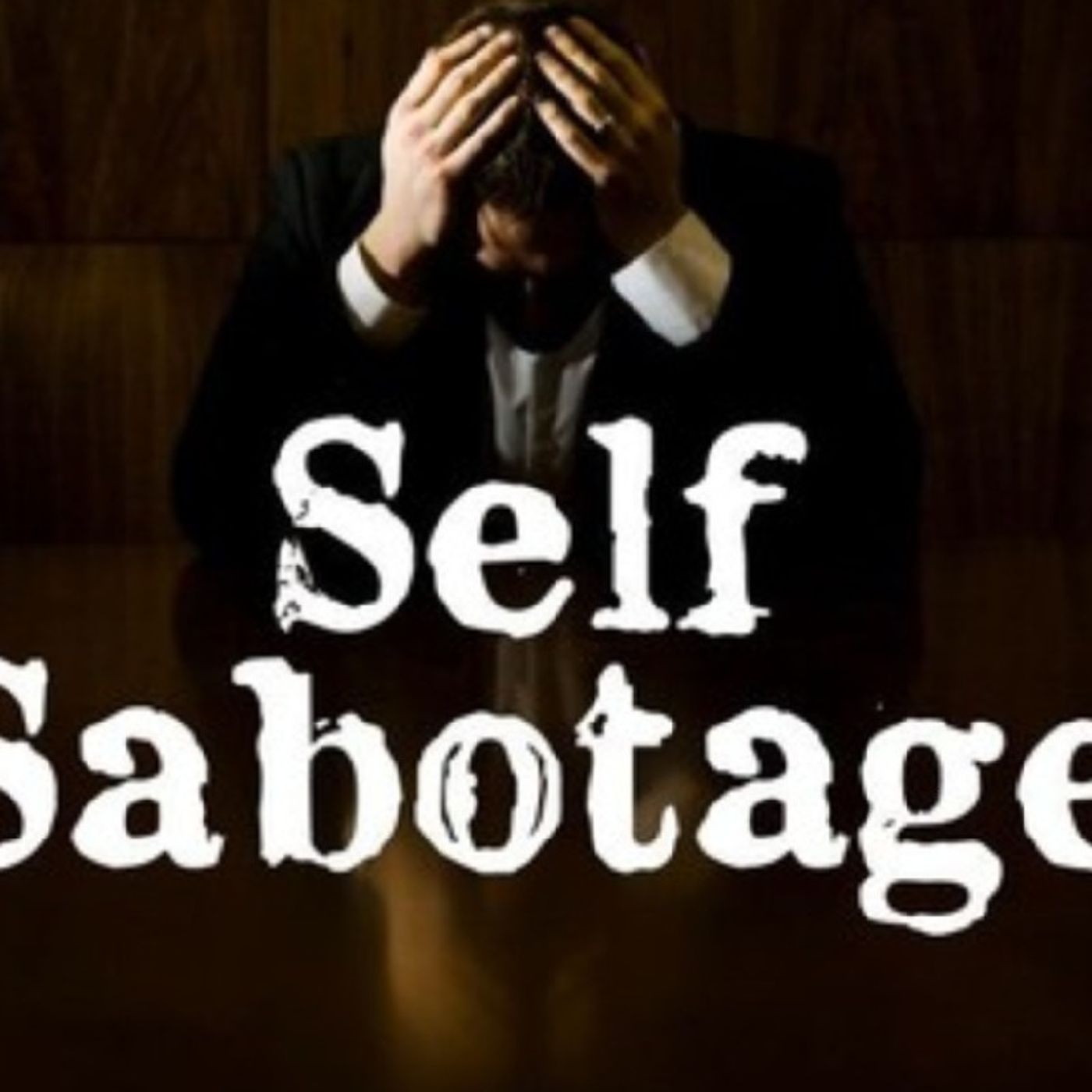 Self Sabotaging Behaviors (5 Of Many)