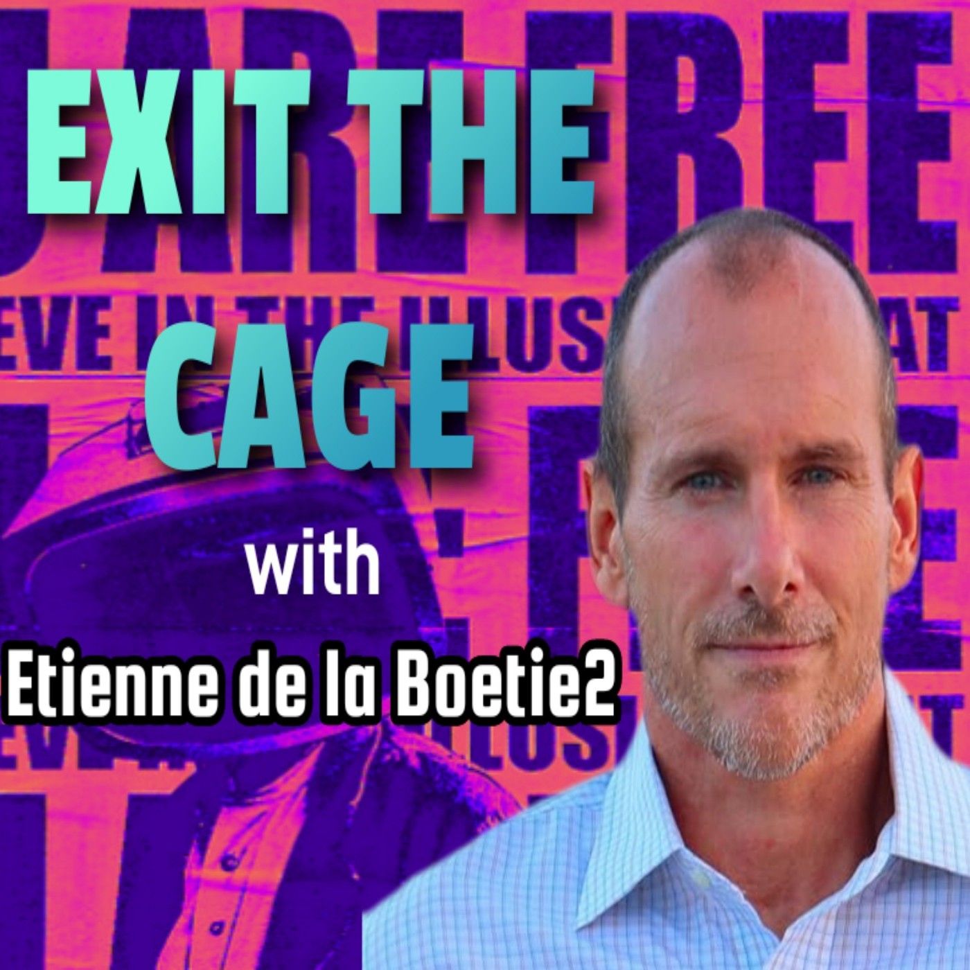 To See The Cage Is To Leave It, Statism & the Great American Illusion, | Etienne de la Boetie2