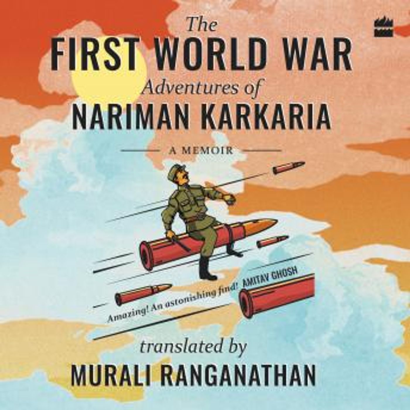 The First World War Adventures Of Nariman Karkaria: A Memoir by Murali Ranganathan, Nariman Karkaria episode artwork