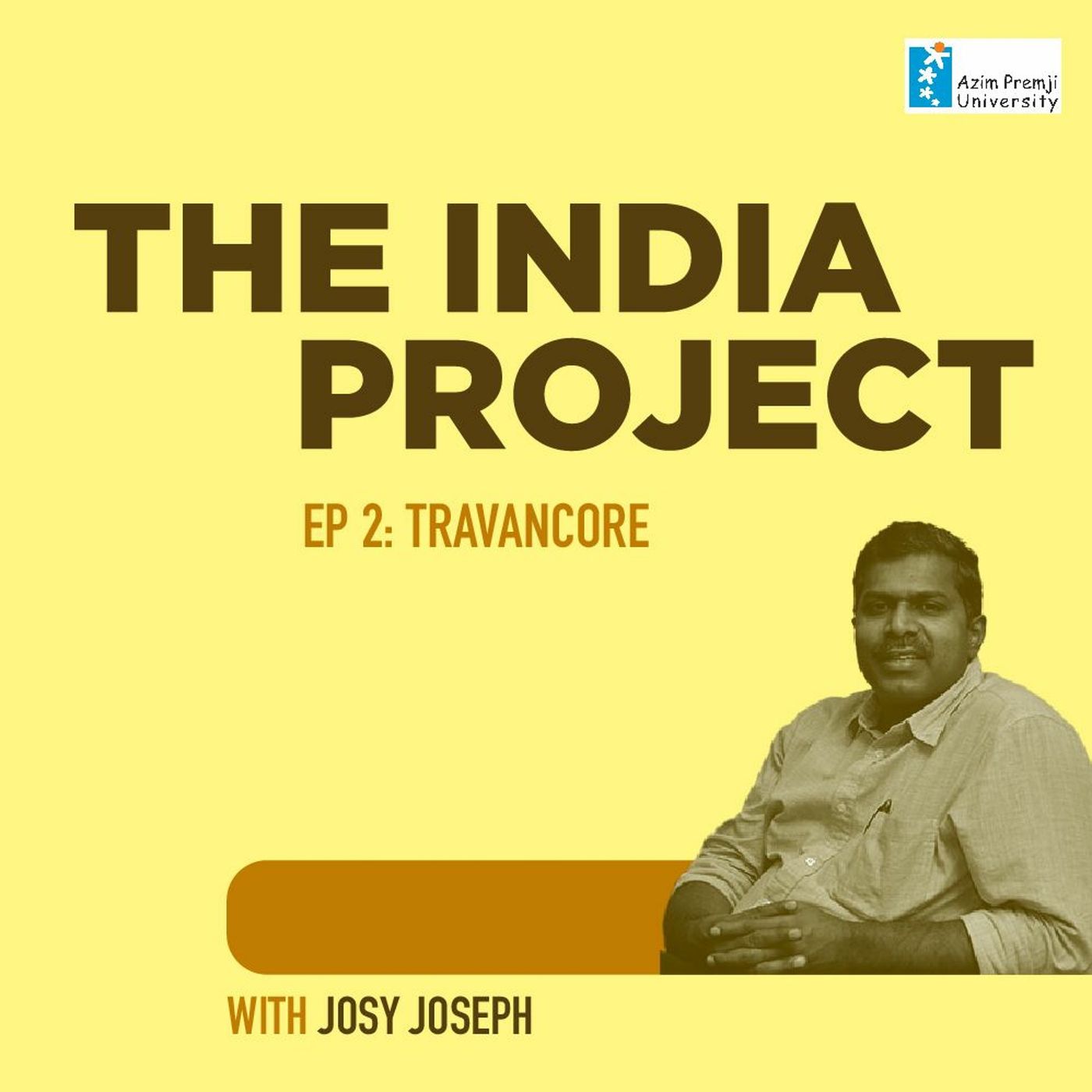 EP2 The India Project With Josy Joseph - Travancore (EP2) - 07 Feb 2023