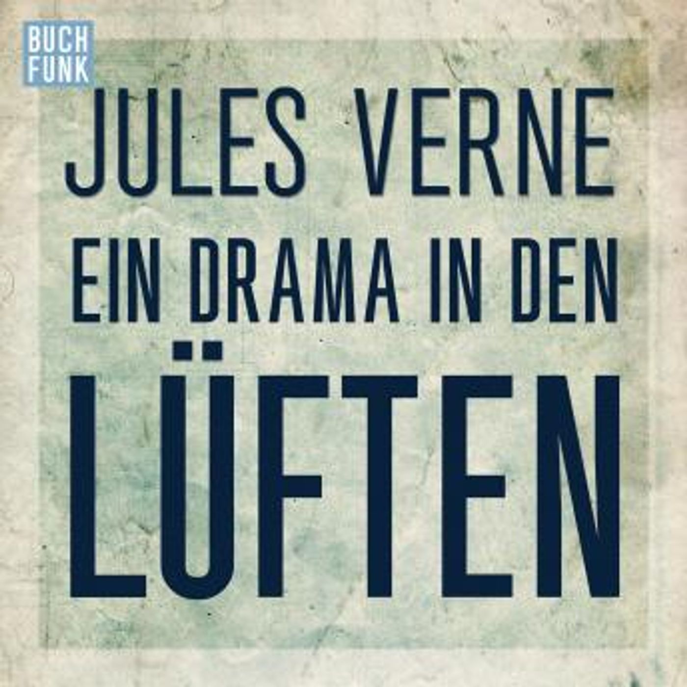[German] - Ein Drama in den Lüften (Ungekürzt) by Jules Verne episode artwork