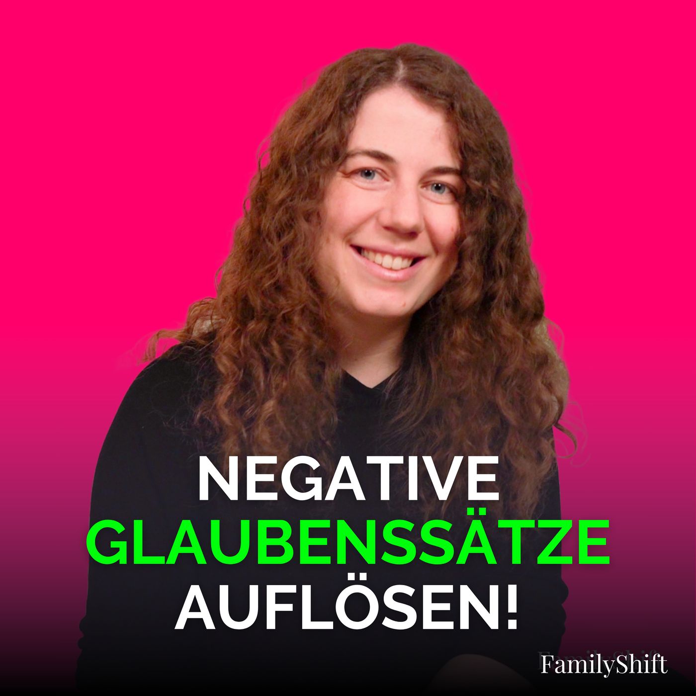 FamilyShift - Der Vodcast für positive Veränderungen in deiner Familie