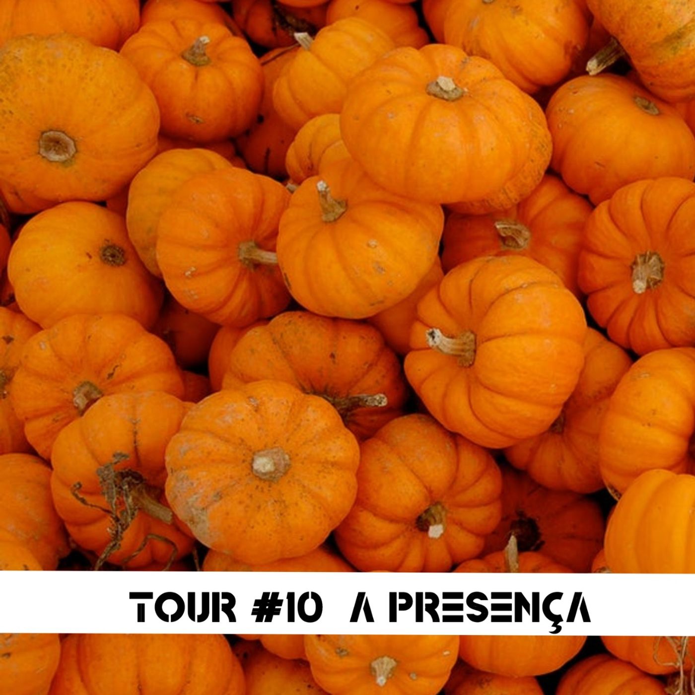 Tour#10: A Presença episode artwork