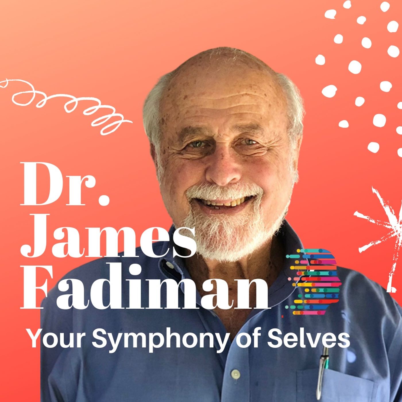 Dr. Jim Fadiman on Microdosing & Our Multiple Selves (ft. Dr. Nicolas Cozzi)